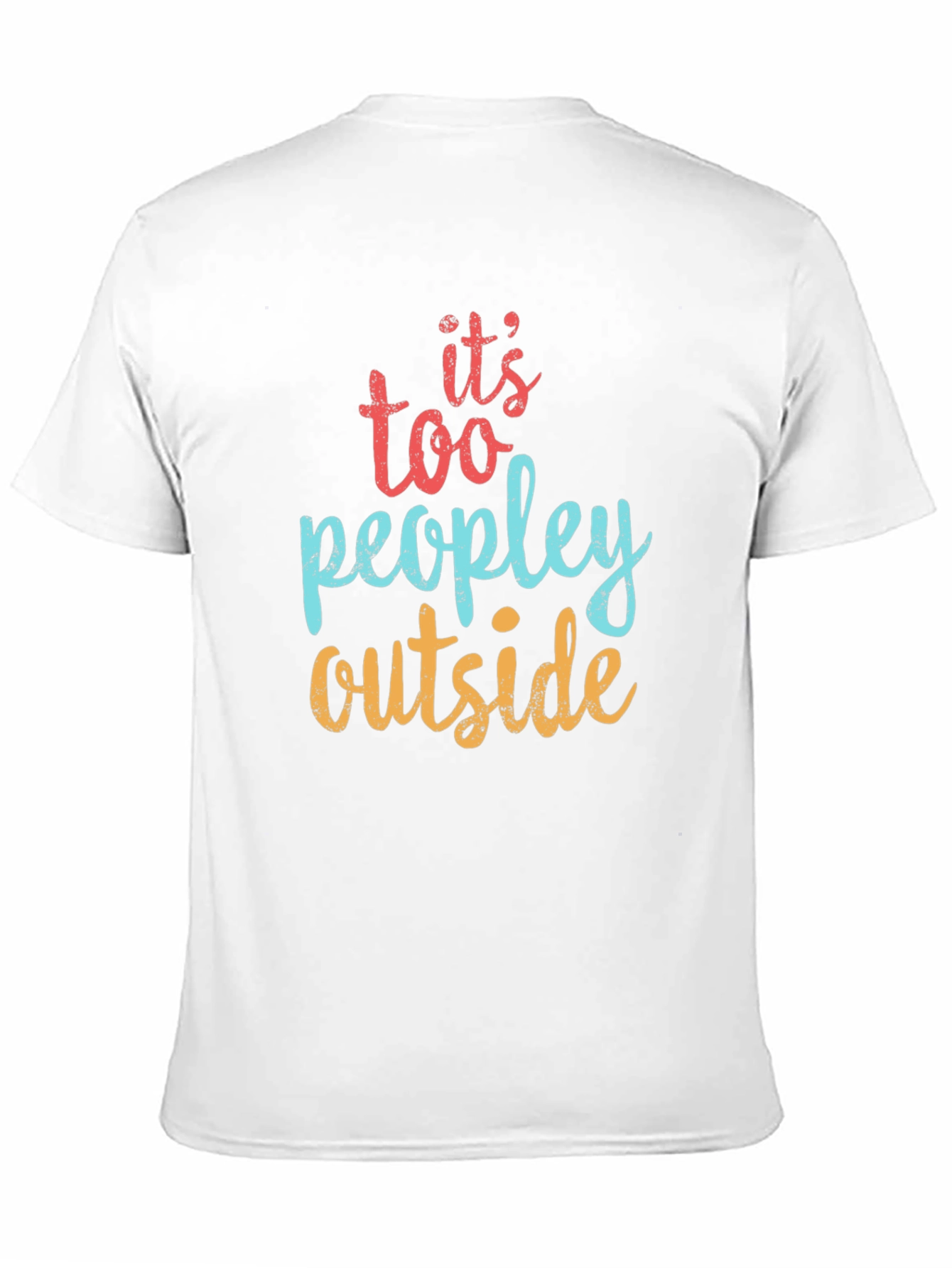 Its Too Peopley Outside Graphic Tee