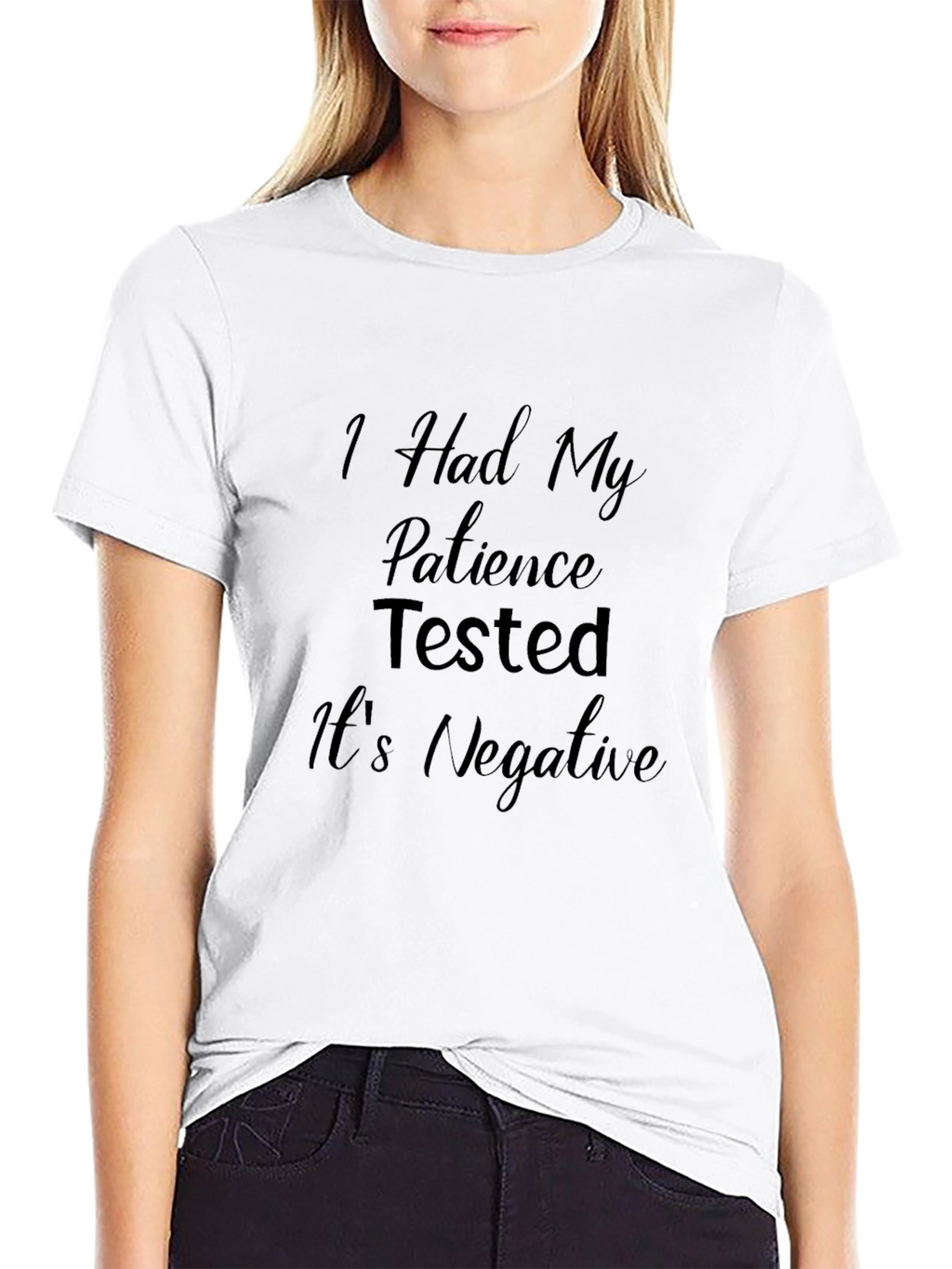 Patience Tested Negative Funny T-Shirt