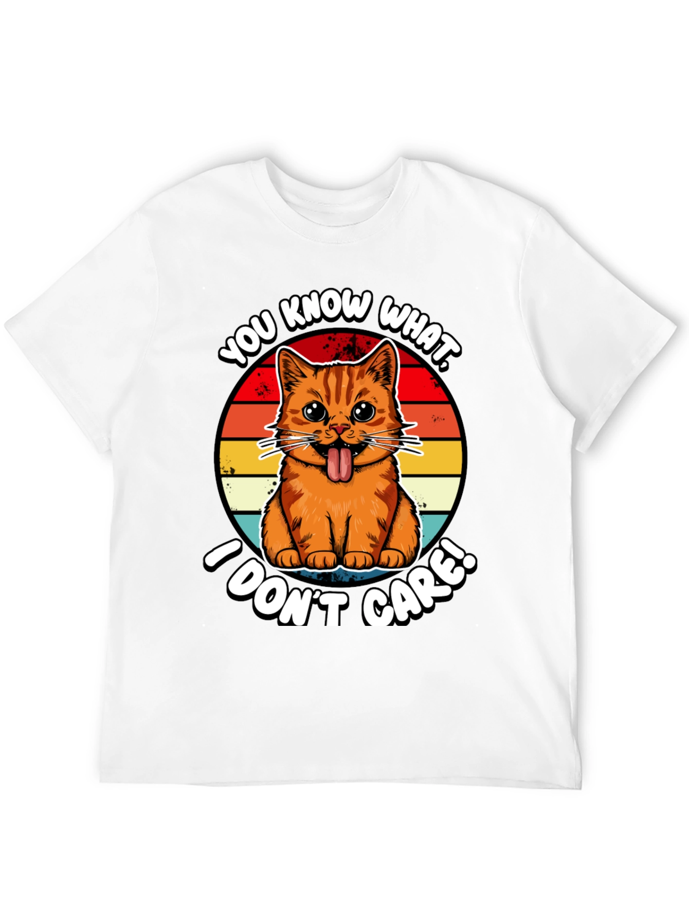 You Know What I Dont Care! Cat T-Shirt