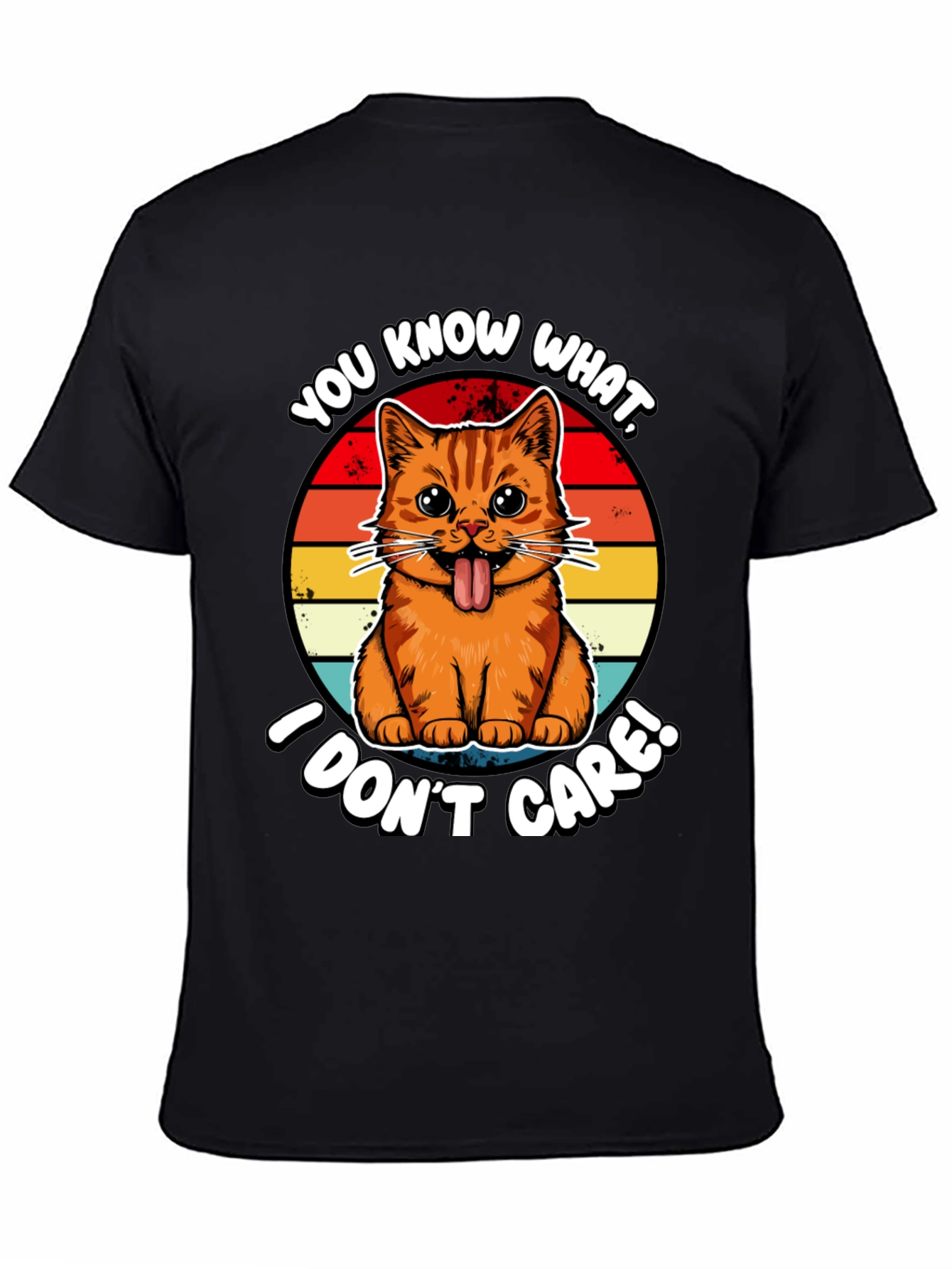 You Know What I Dont Care! Cat T-Shirt
