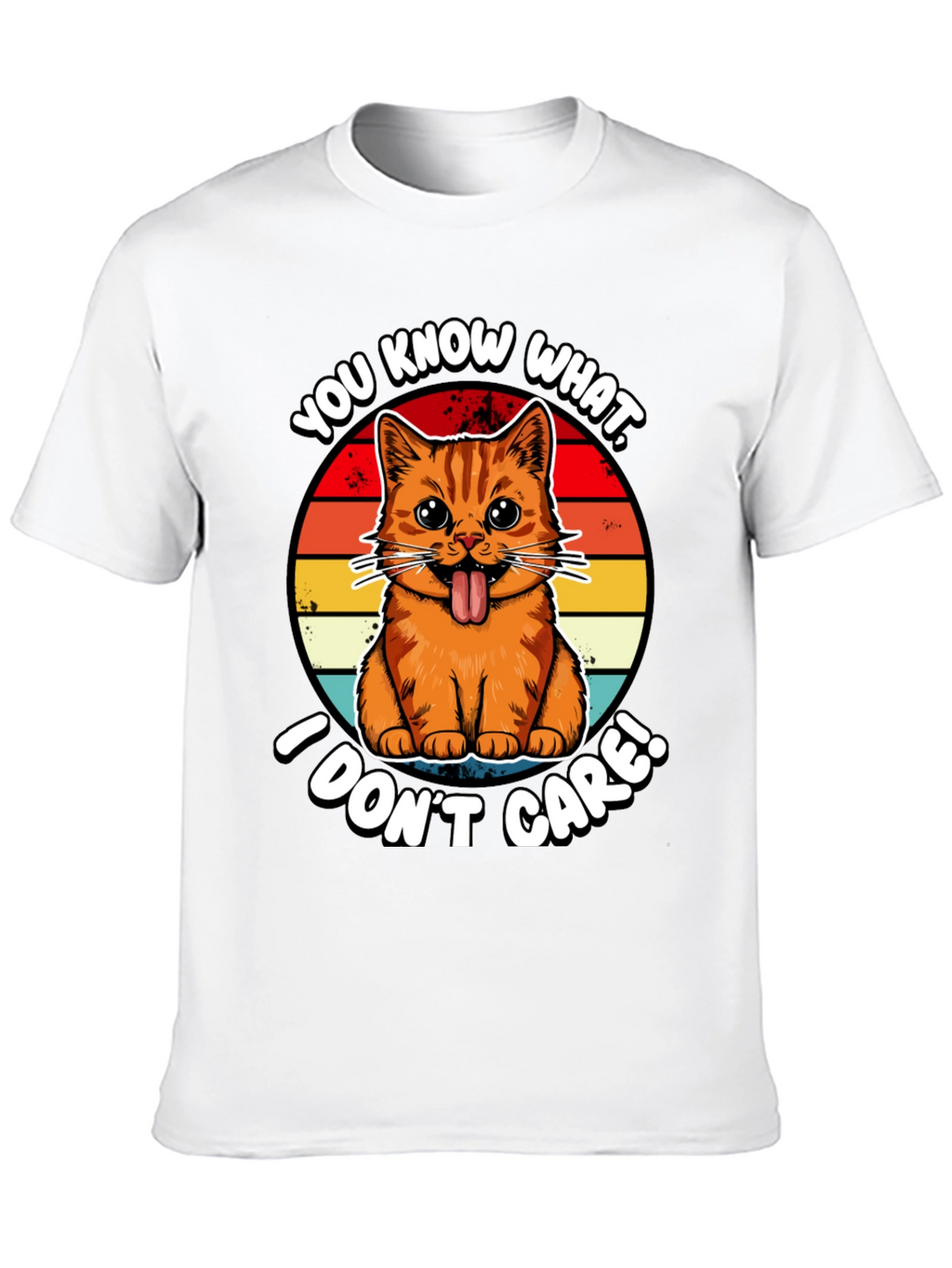 You Know What I Dont Care! Cat T-Shirt