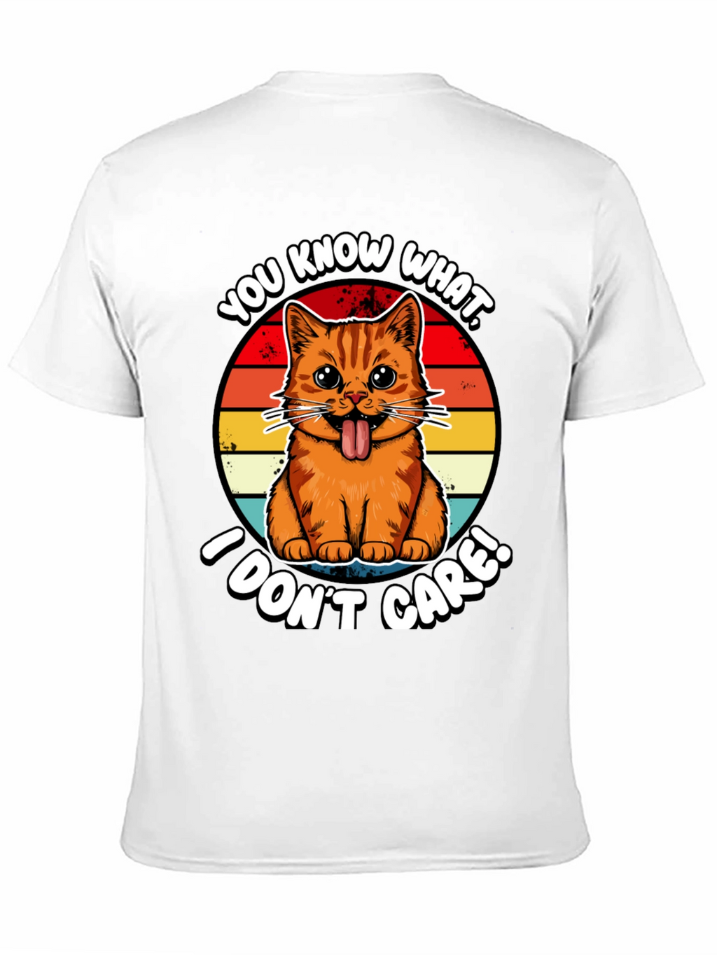 You Know What I Dont Care! Cat T-Shirt