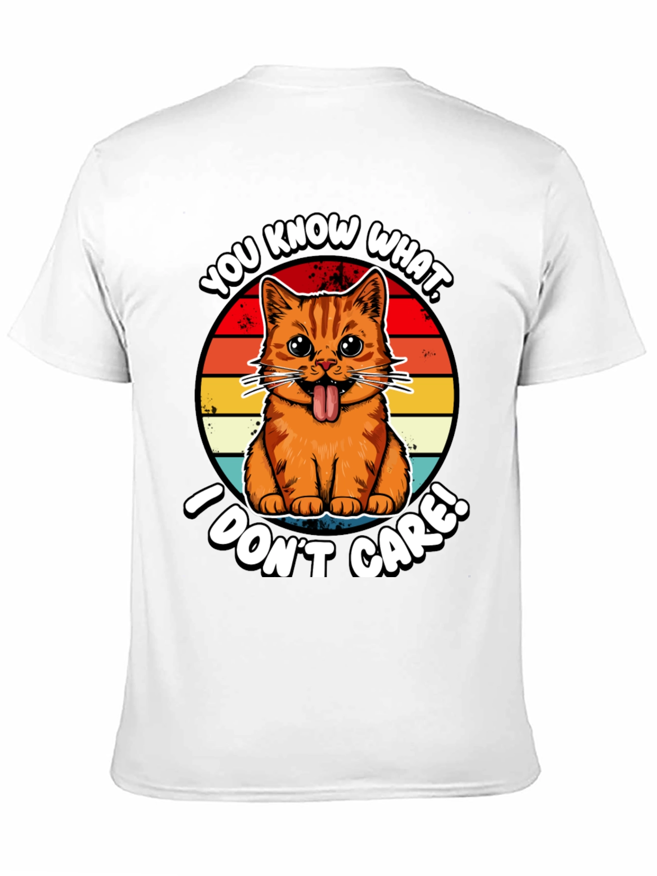 You Know What I Dont Care! Cat T-Shirt