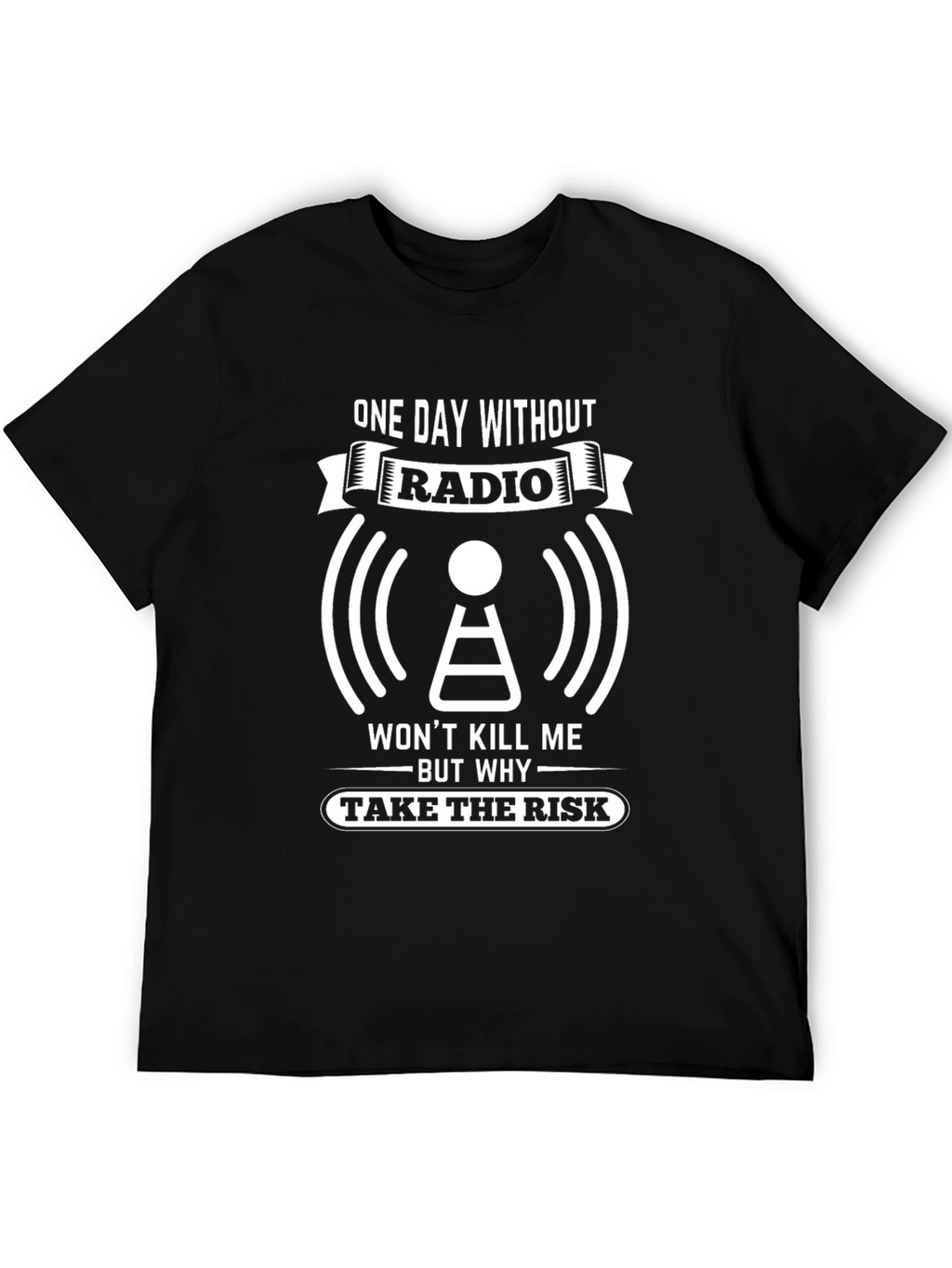 Funny Radio Lover Graphic Tee - Take the Risk!