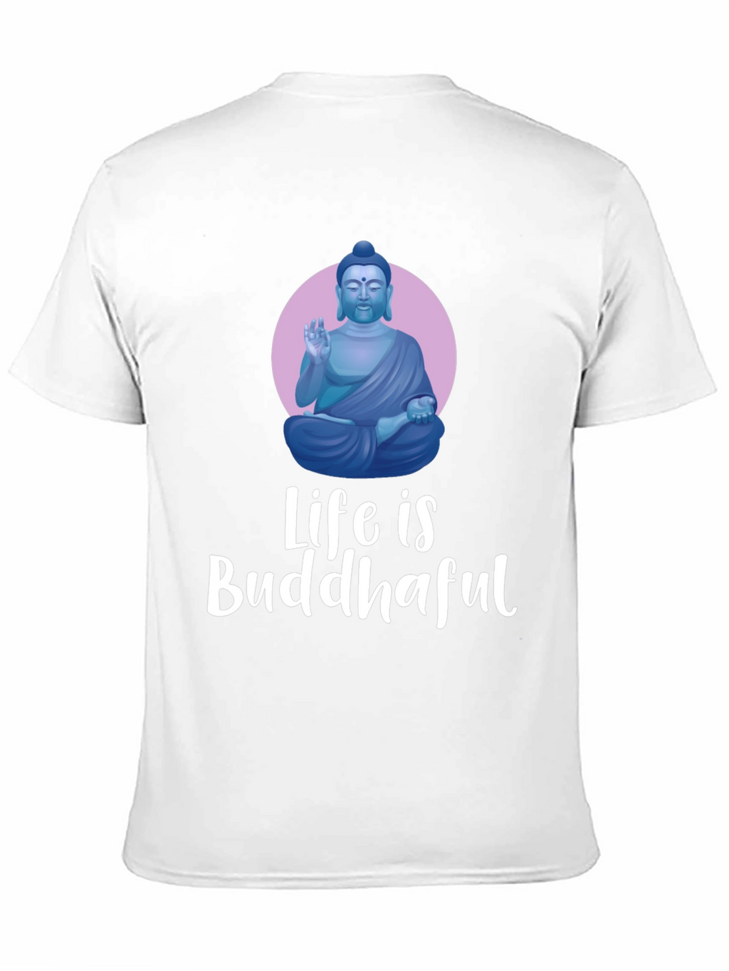 Life is Buddhaful Graphic T-Shirt