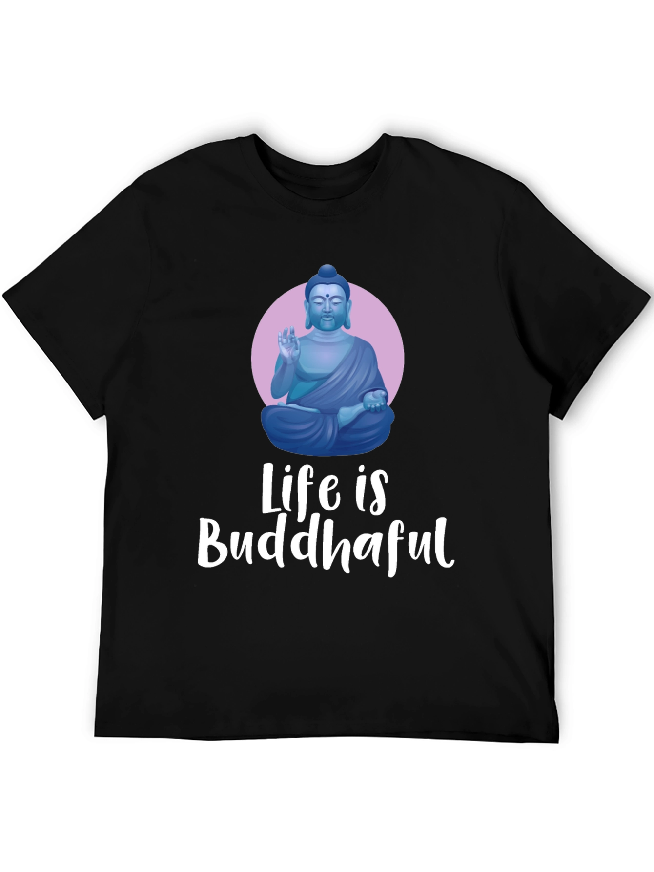 Life is Buddhaful Graphic T-Shirt