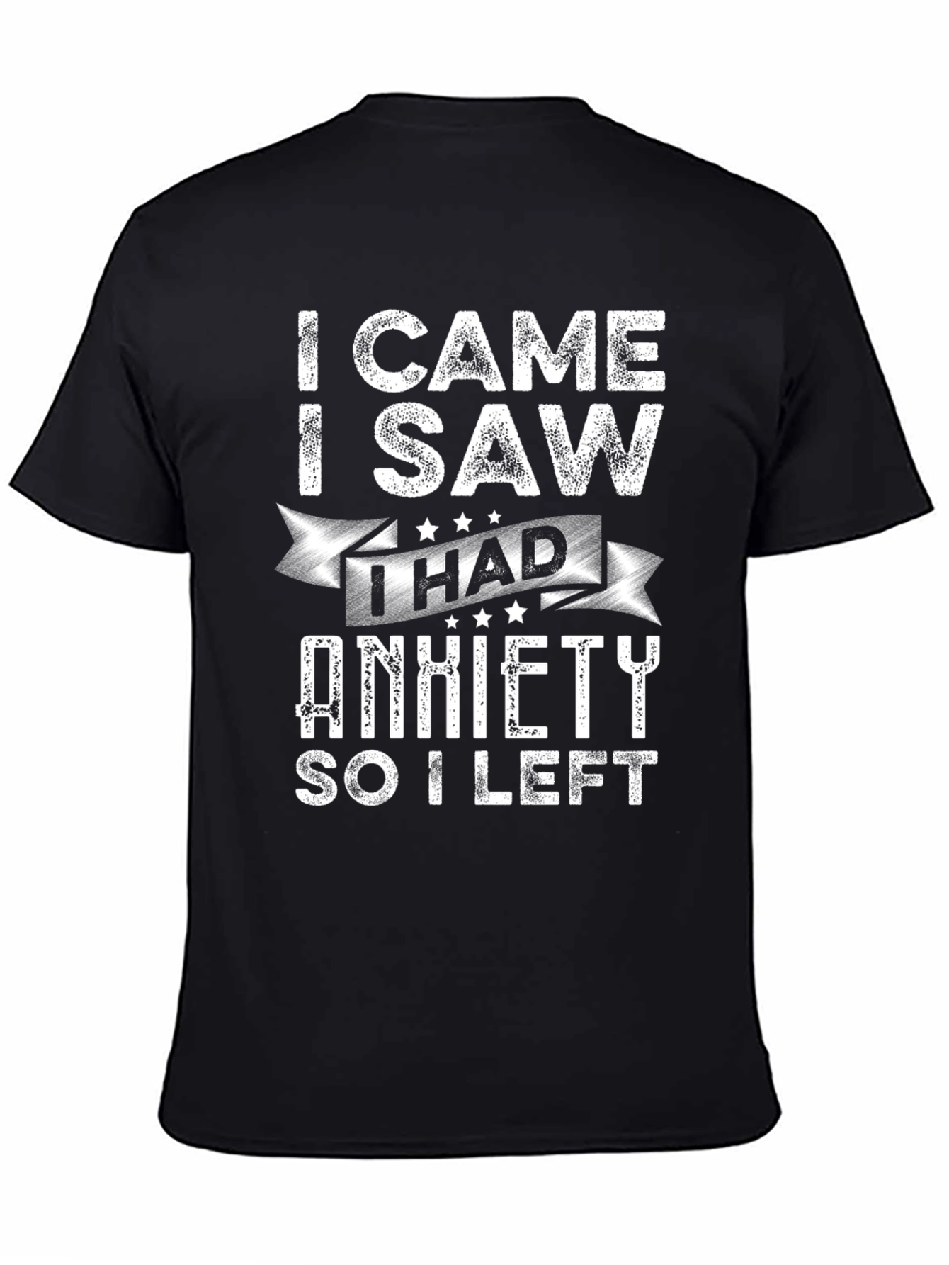 I Came I Saw I Had Anxiety T-Shirt