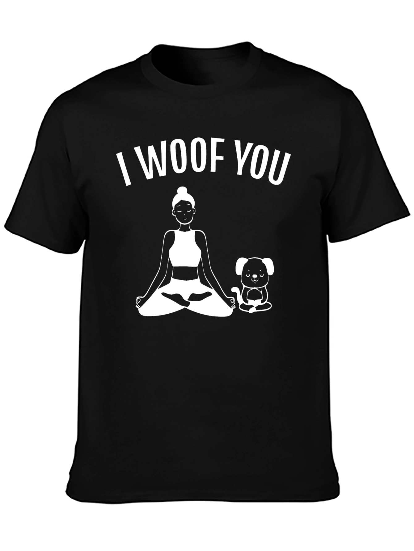 I Woof You Yoga Dog Lover Black T-Shirt