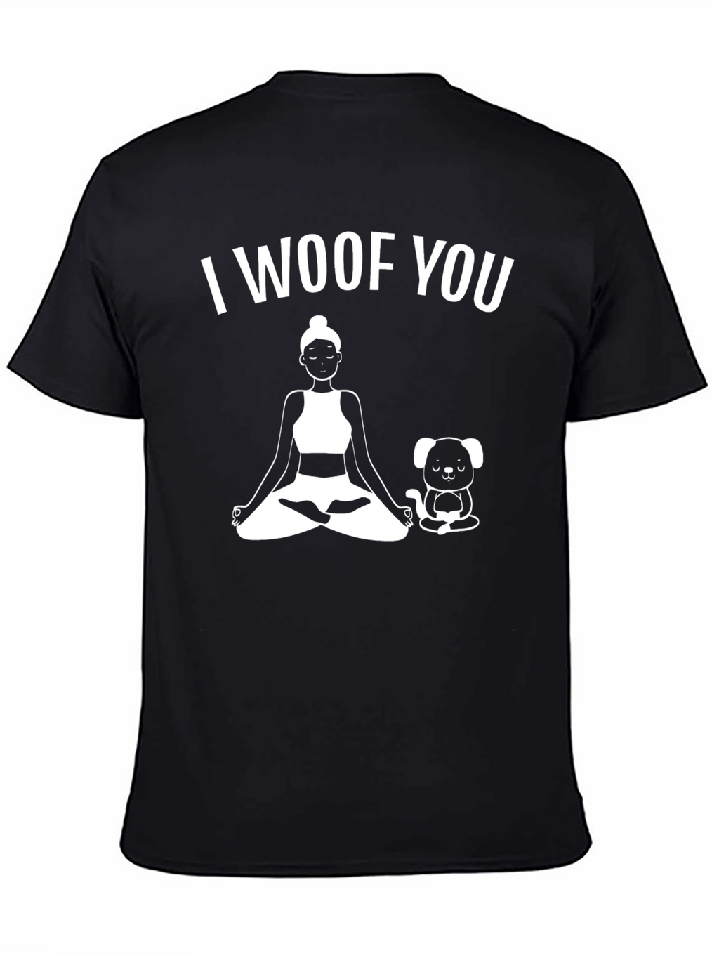 I Woof You Yoga Dog Lover Black T-Shirt