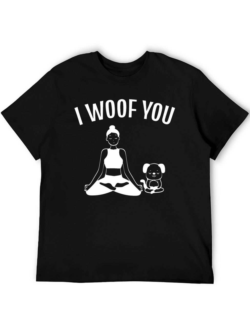 I Woof You Yoga Dog Lover Black T-Shirt