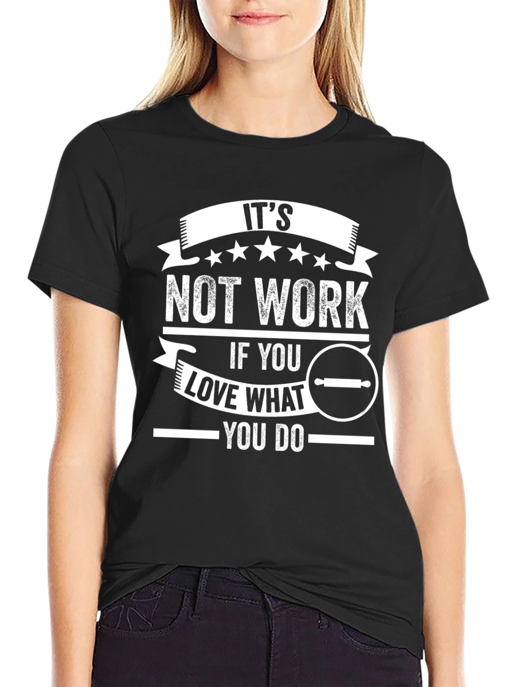 Its Not Work T-Shirt - Bakers Love
