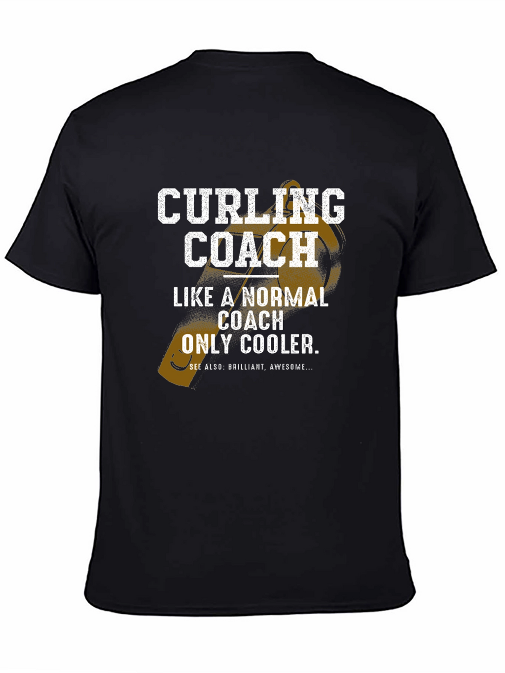 Curling Coach T-Shirt - Normal Coach Only Cooler