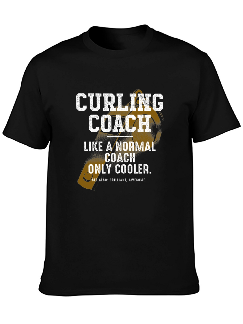 Curling Coach T-Shirt - Normal Coach Only Cooler
