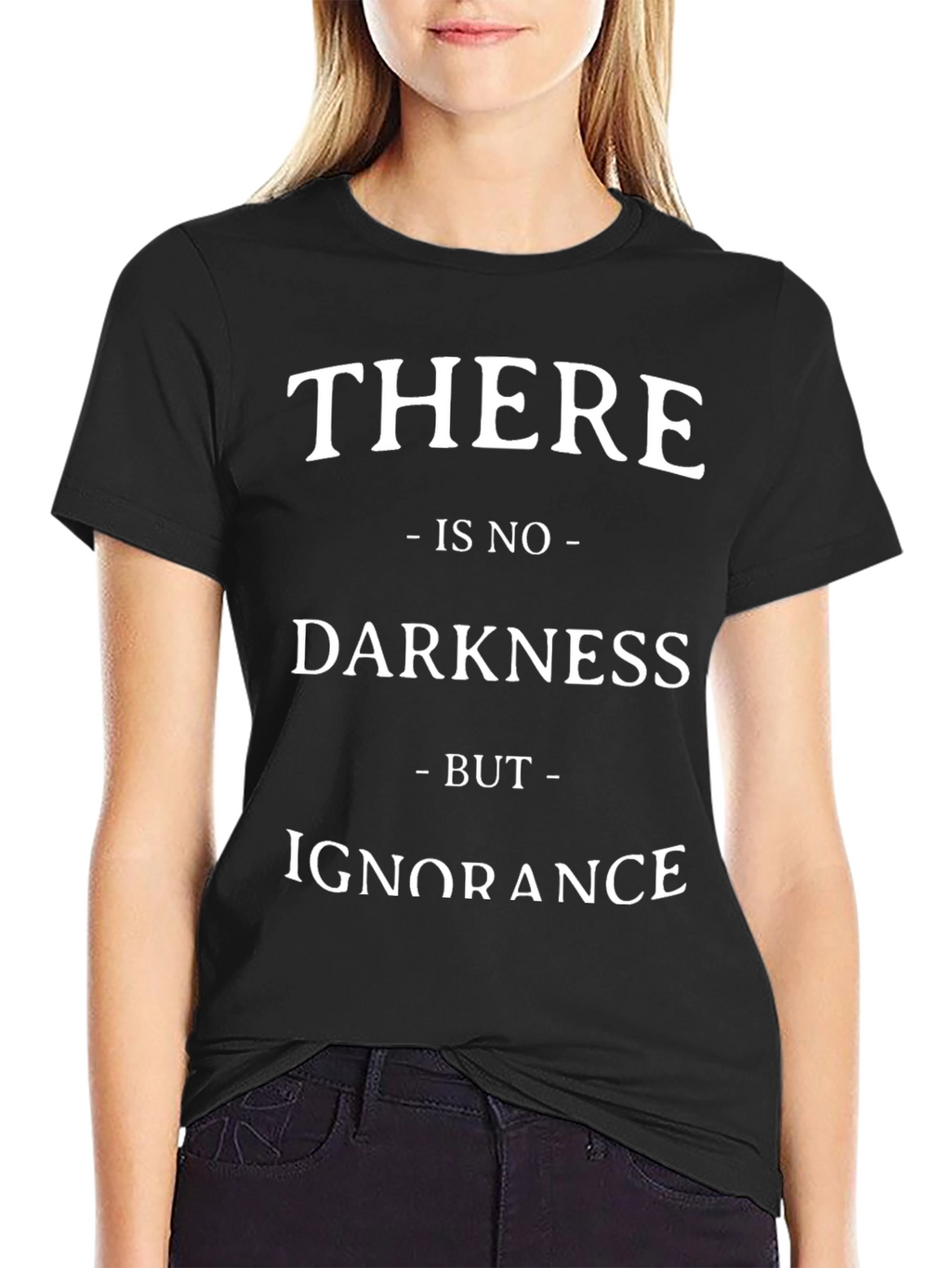 There Is No Darkness But Ignorance Graphic Tee