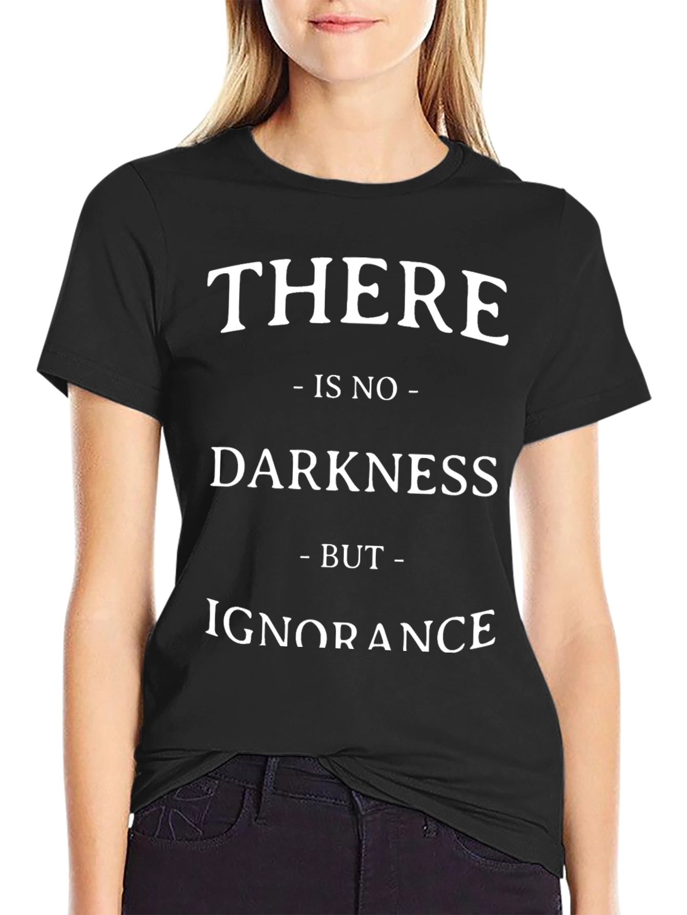 There Is No Darkness But Ignorance Graphic Tee