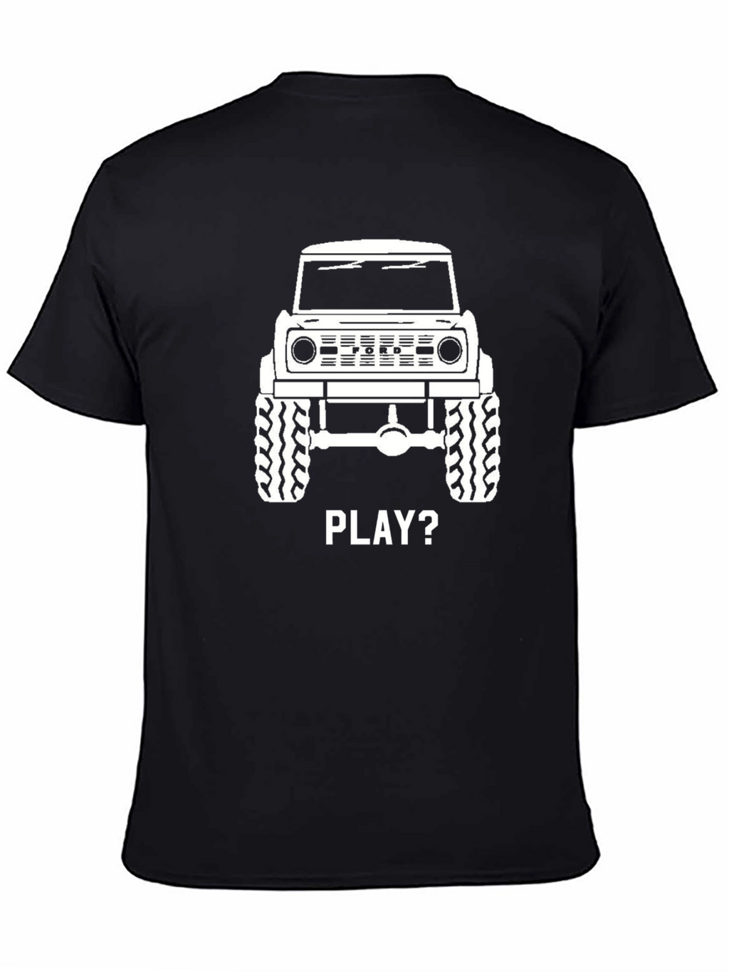 Ford Bronco T-Shirt - Lets Play Off-Road!