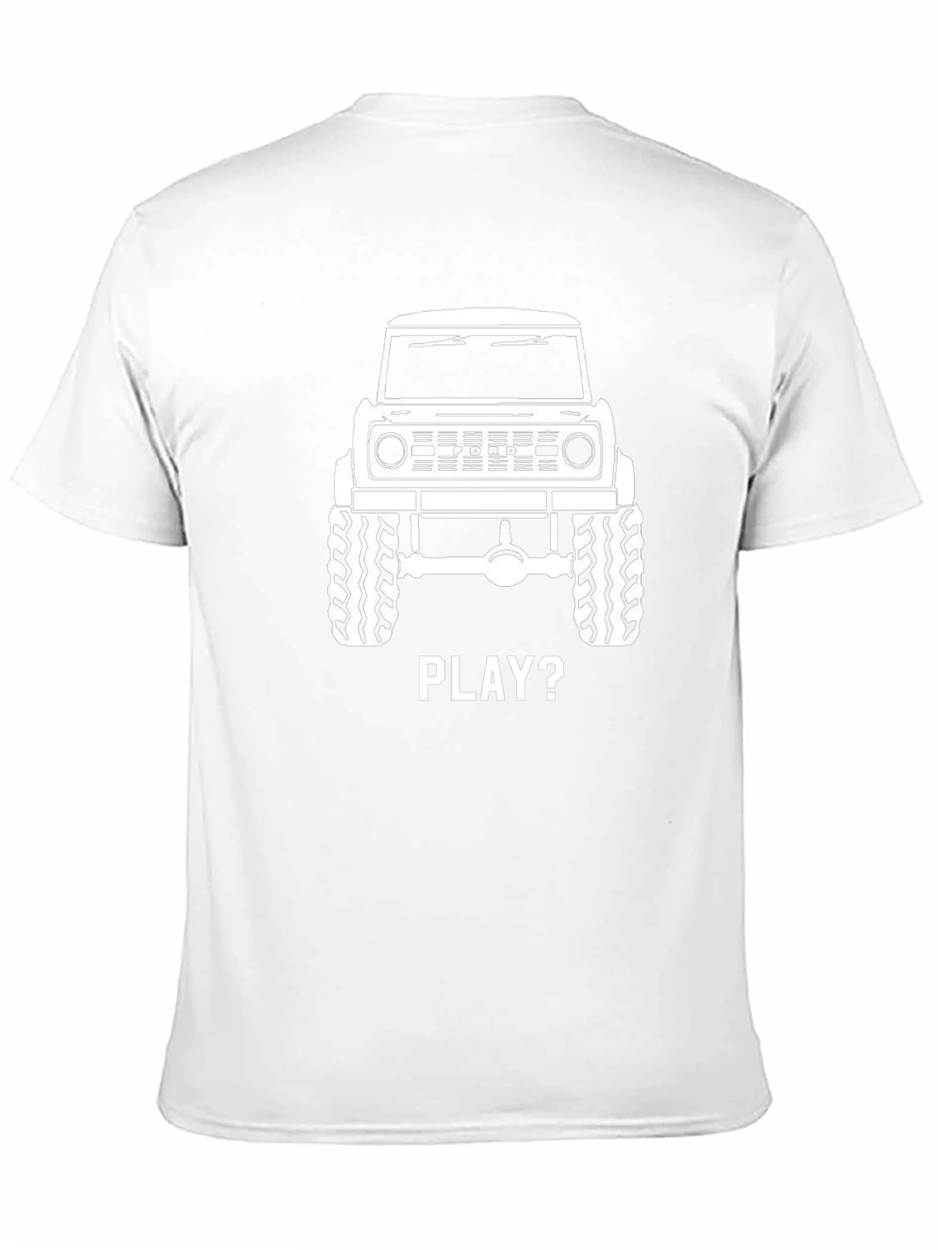 Ford Bronco T-Shirt - Lets Play Off-Road!