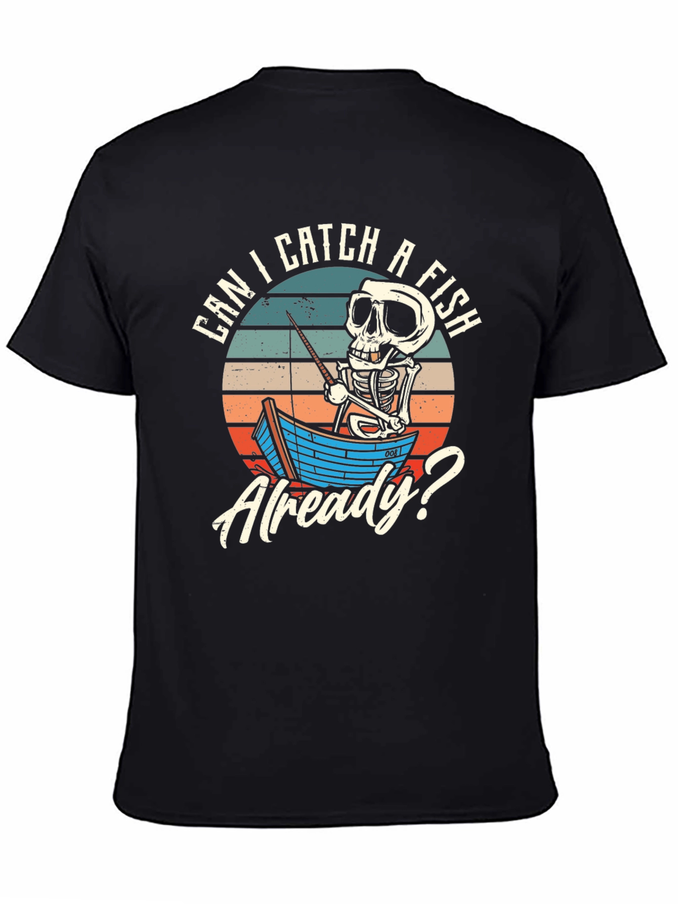 Funny Skeleton Fishing Graphic Tee - Can I Catch A Fish Already?