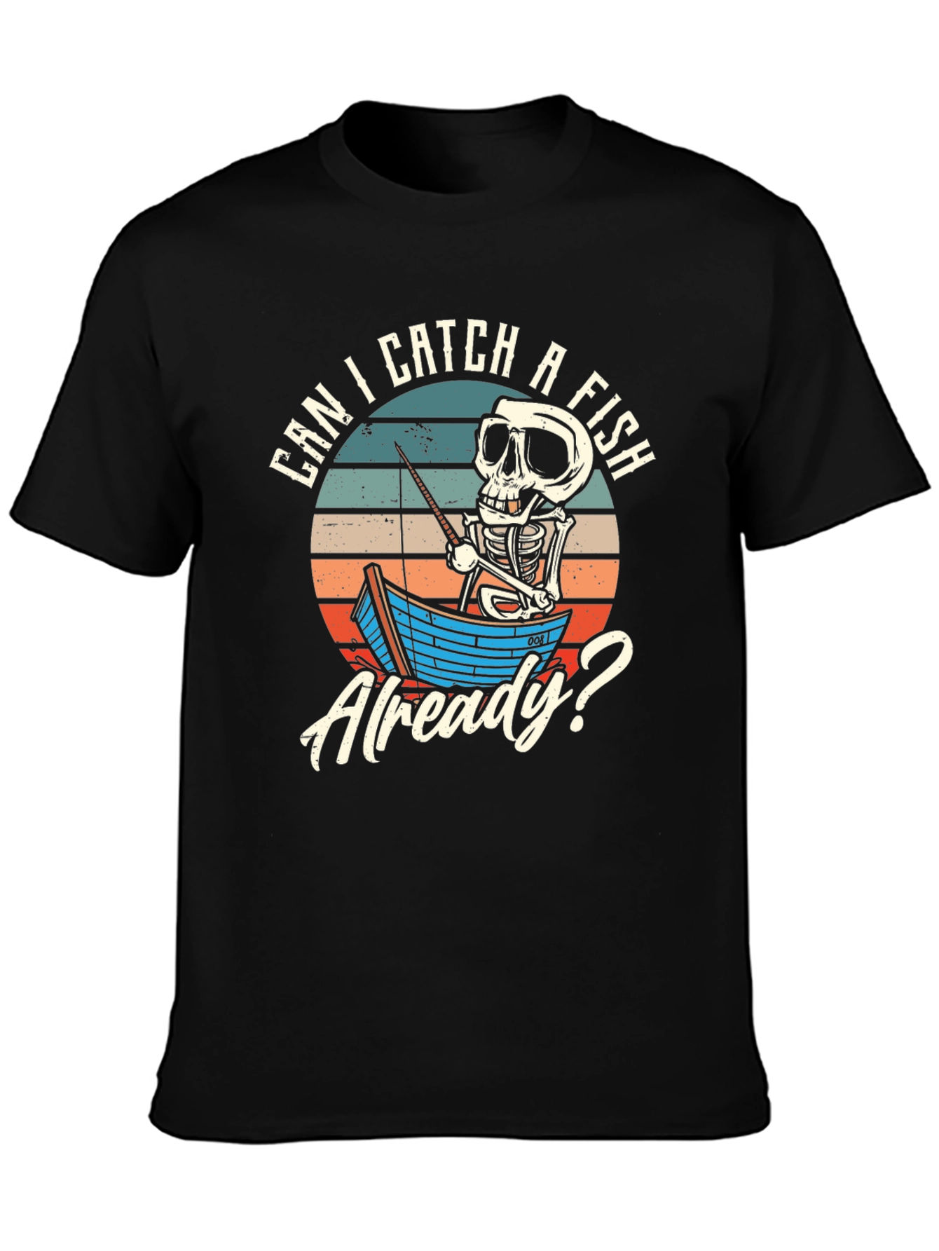 Funny Skeleton Fishing Graphic Tee - Can I Catch A Fish Already?