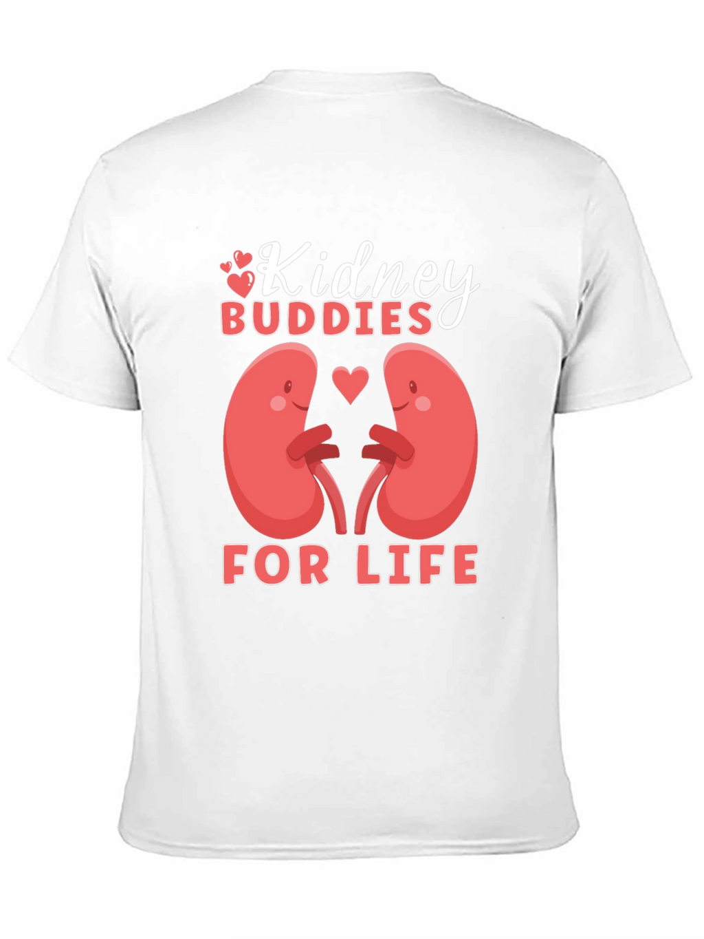 Kidney Buddies T-Shirt: For Life