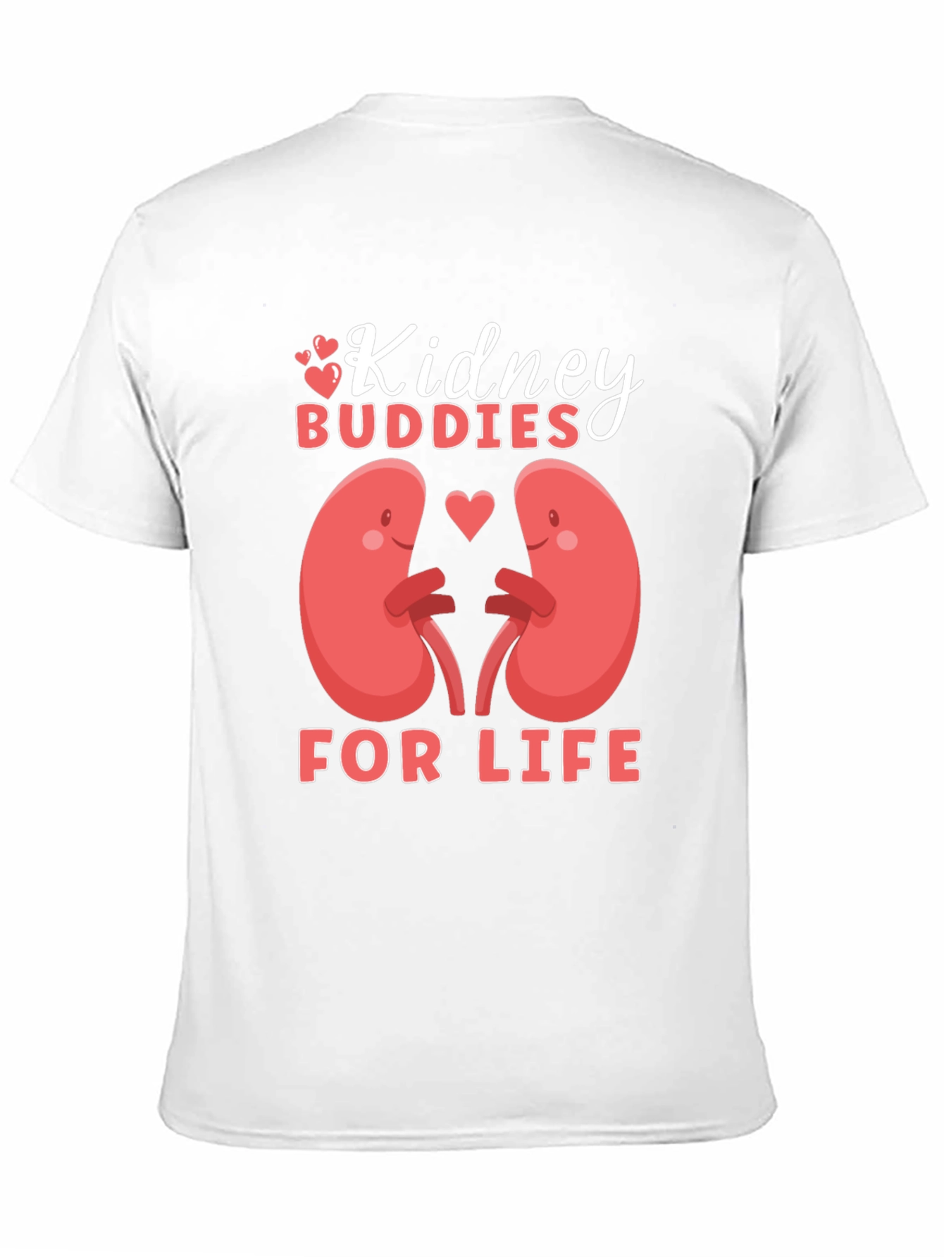 Kidney Buddies T-Shirt: For Life