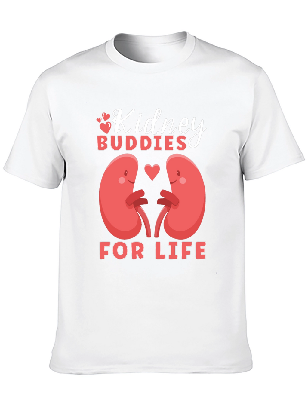 Kidney Buddies T-Shirt: For Life