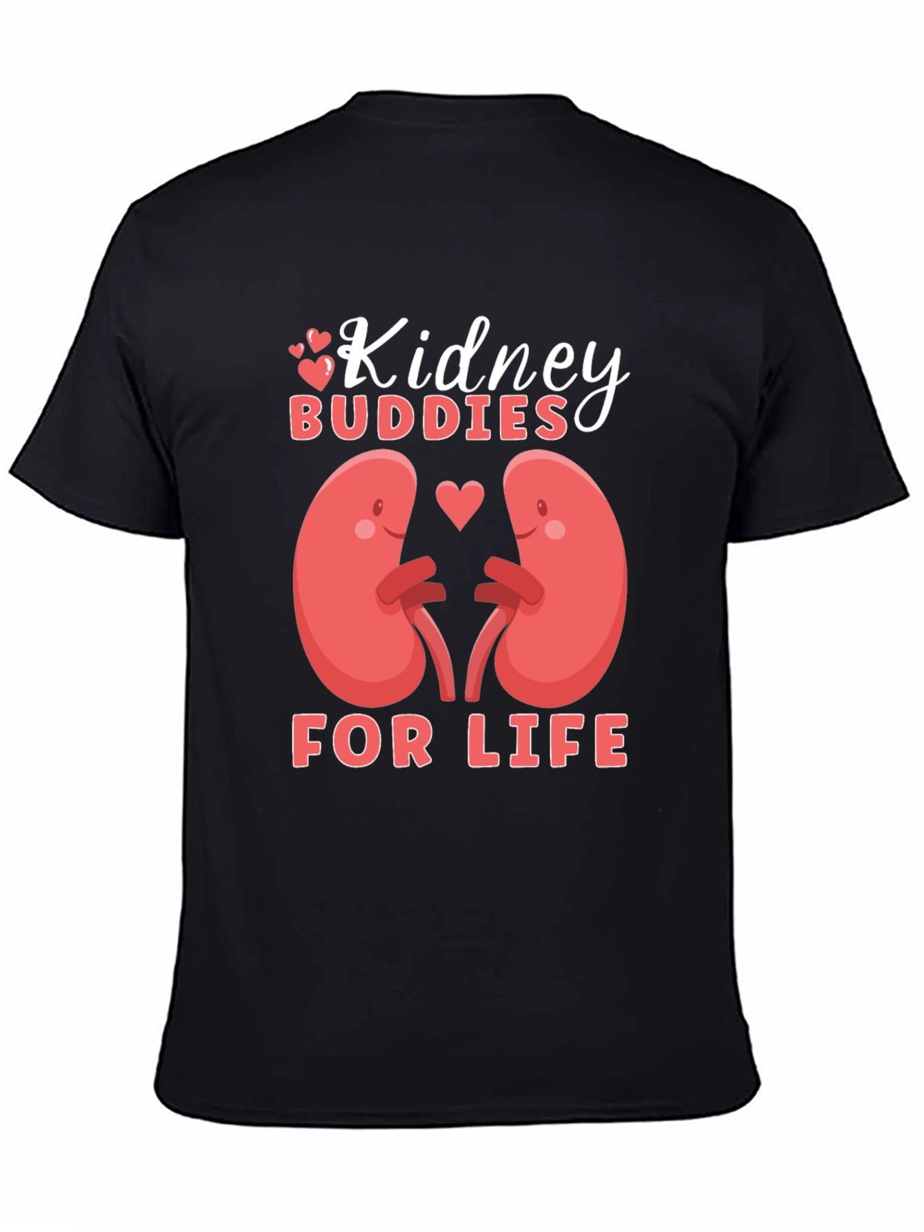 Kidney Buddies T-Shirt: For Life
