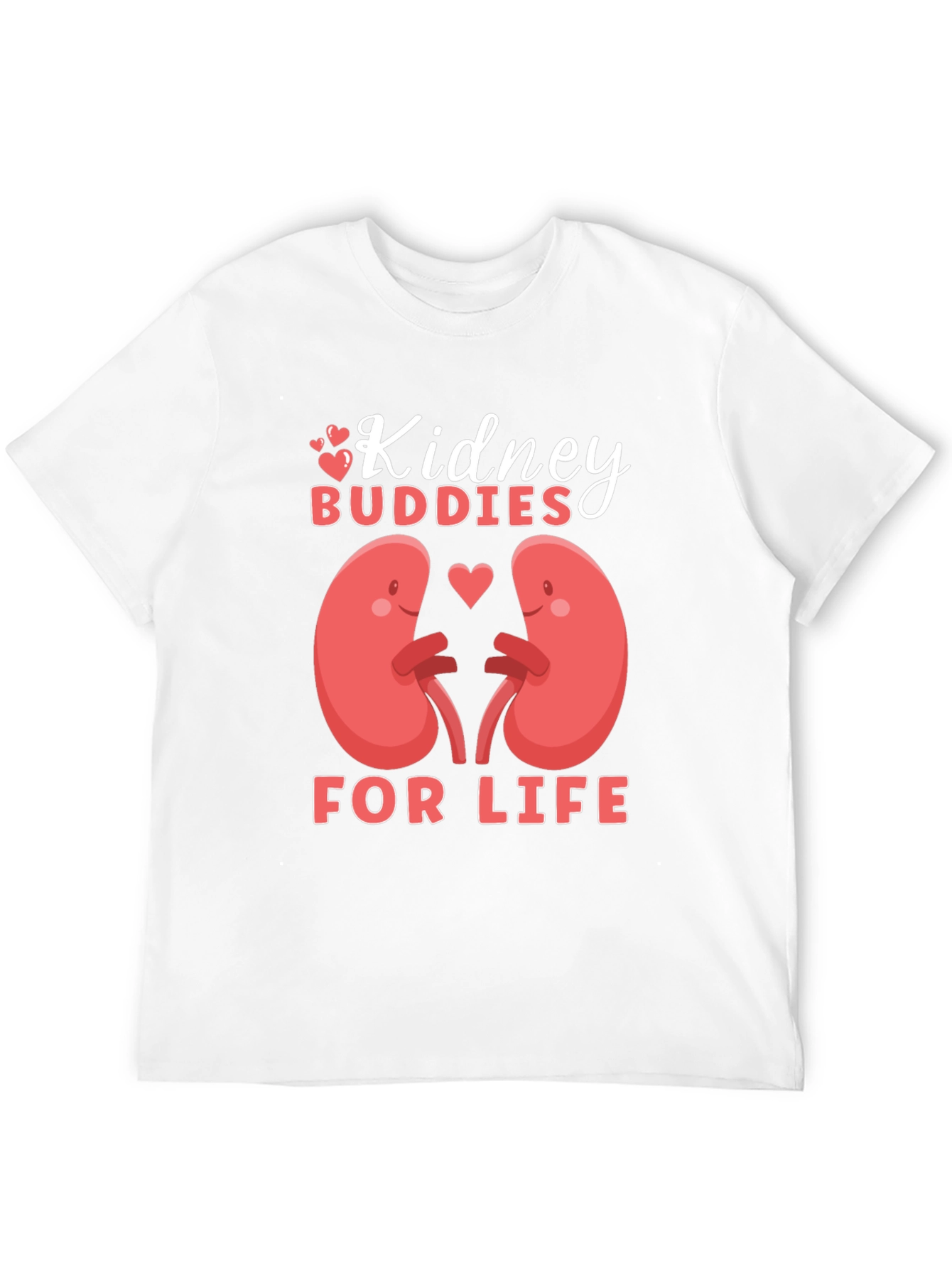 Kidney Buddies T-Shirt: For Life