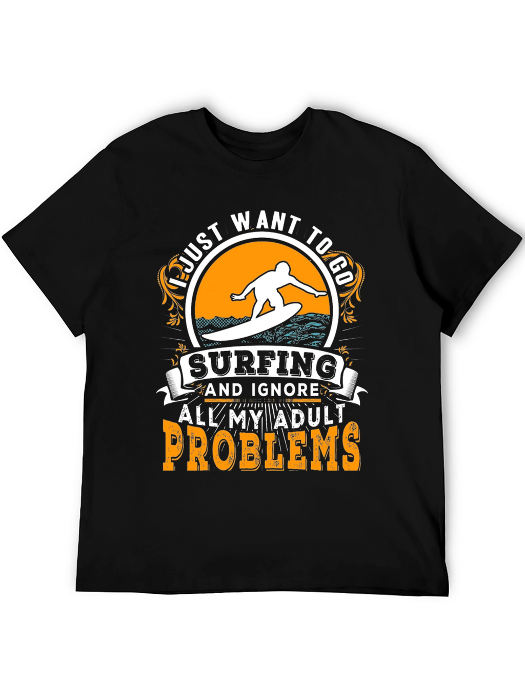 Surfing Adult Problems T-Shirt