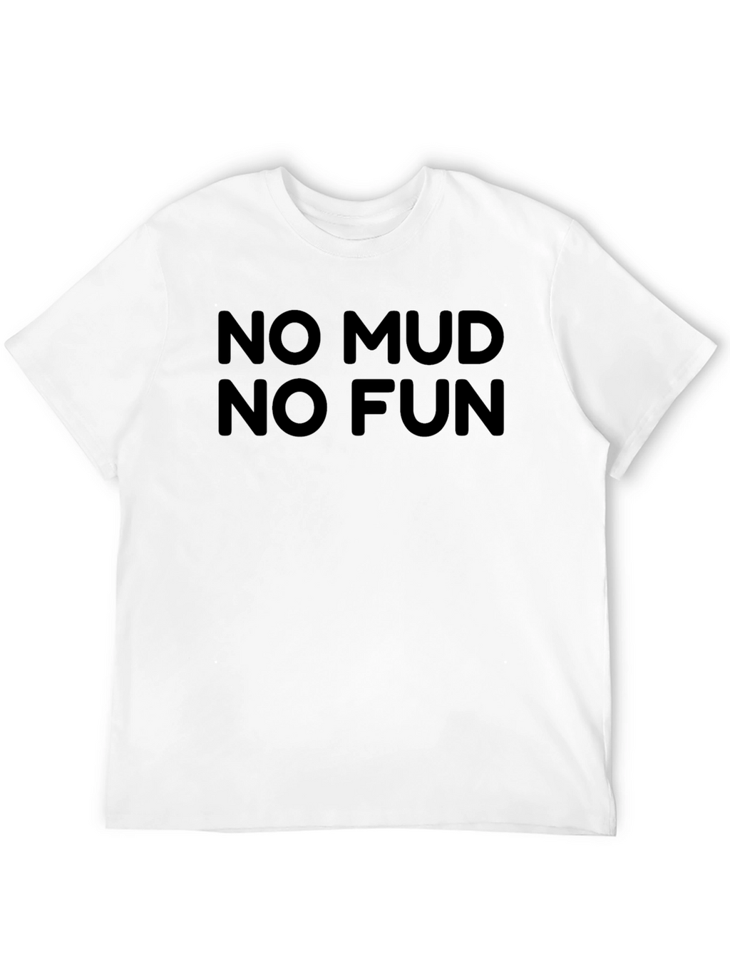 No Mud No Fun Black T-Shirt