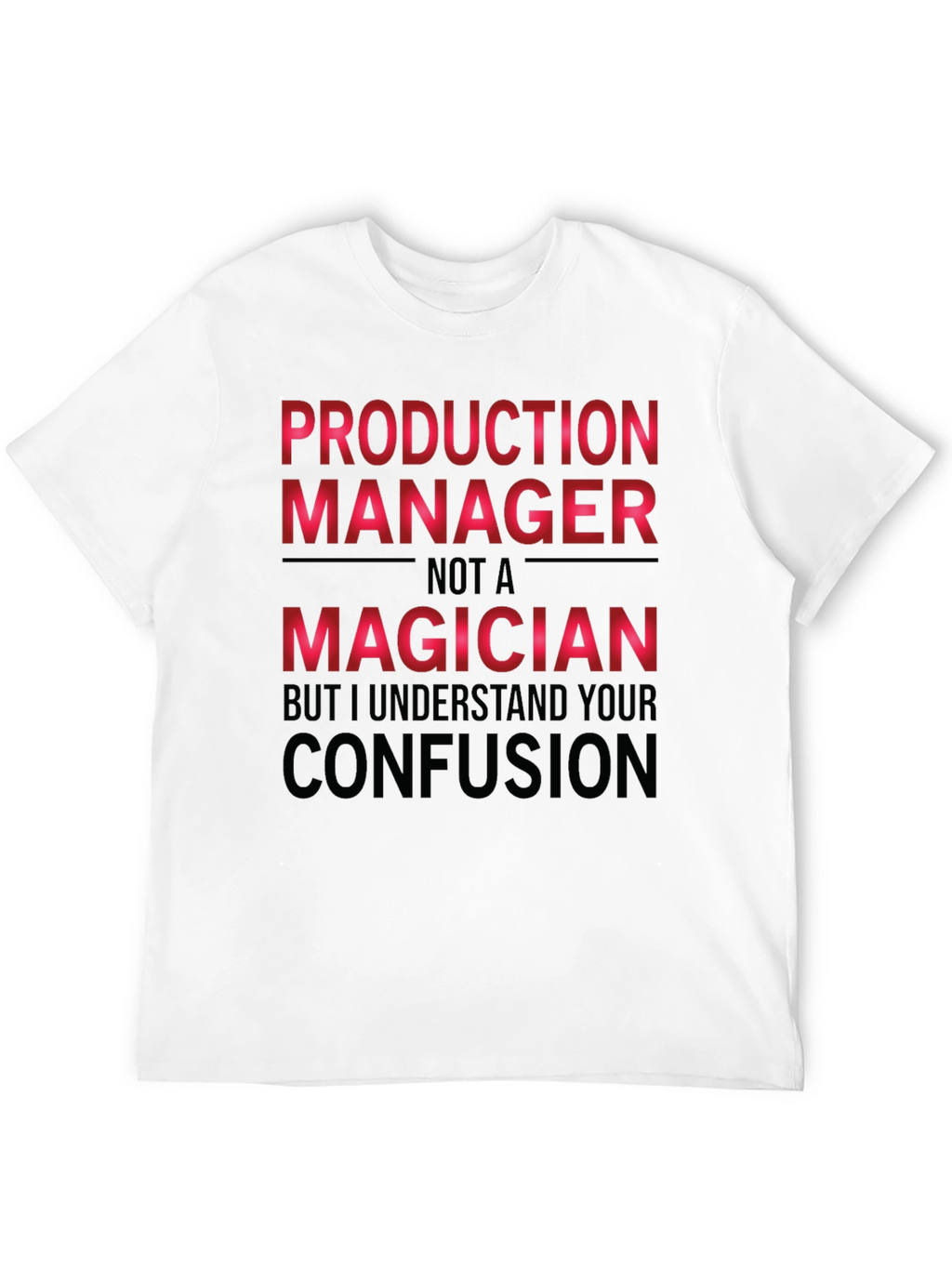 Production Manager Funny T-Shirt
