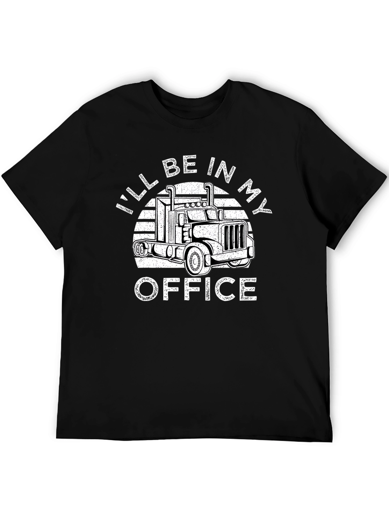 Trucker T-Shirt - Ill Be In My Office - Trucking Gift