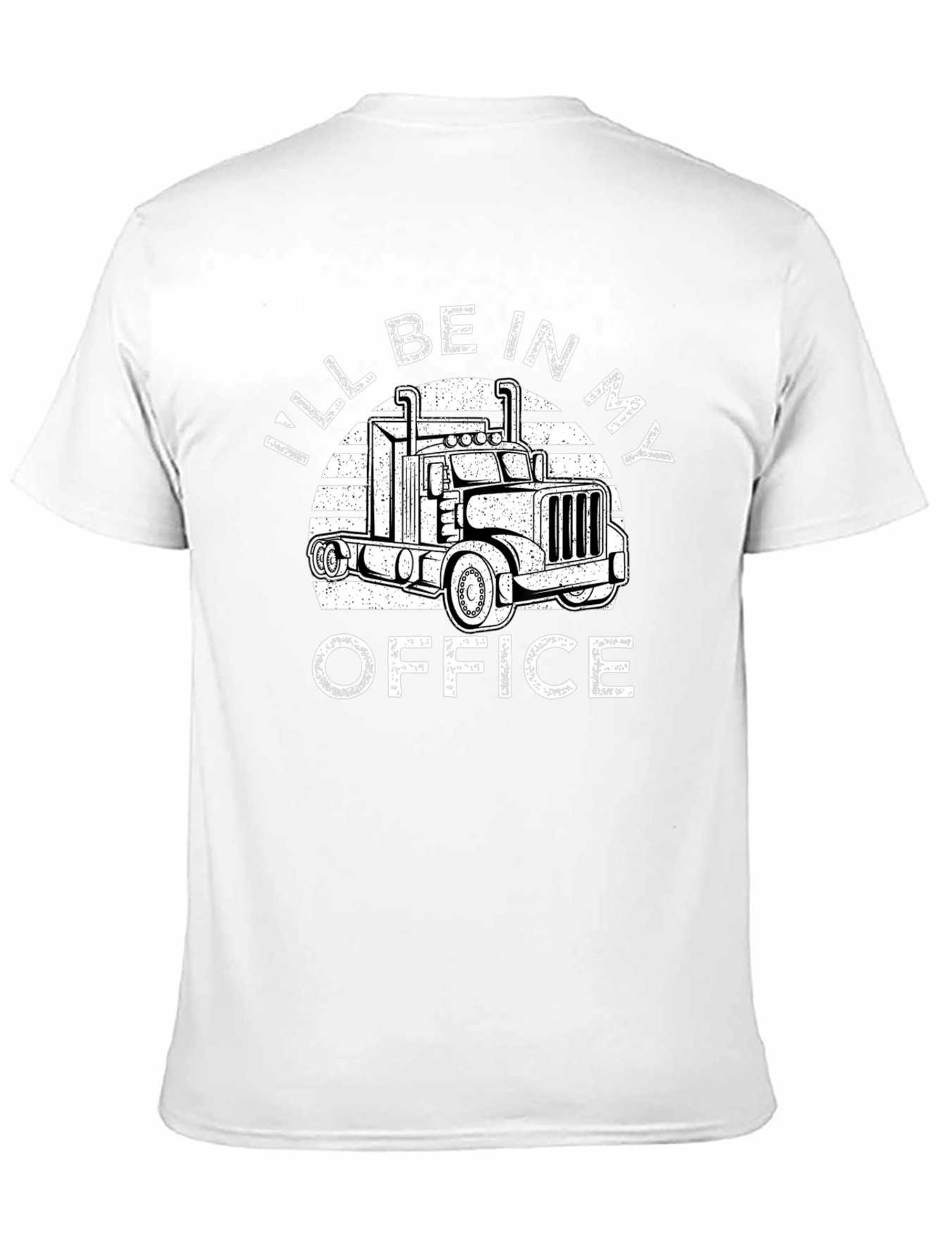Trucker T-Shirt - Ill Be In My Office - Trucking Gift