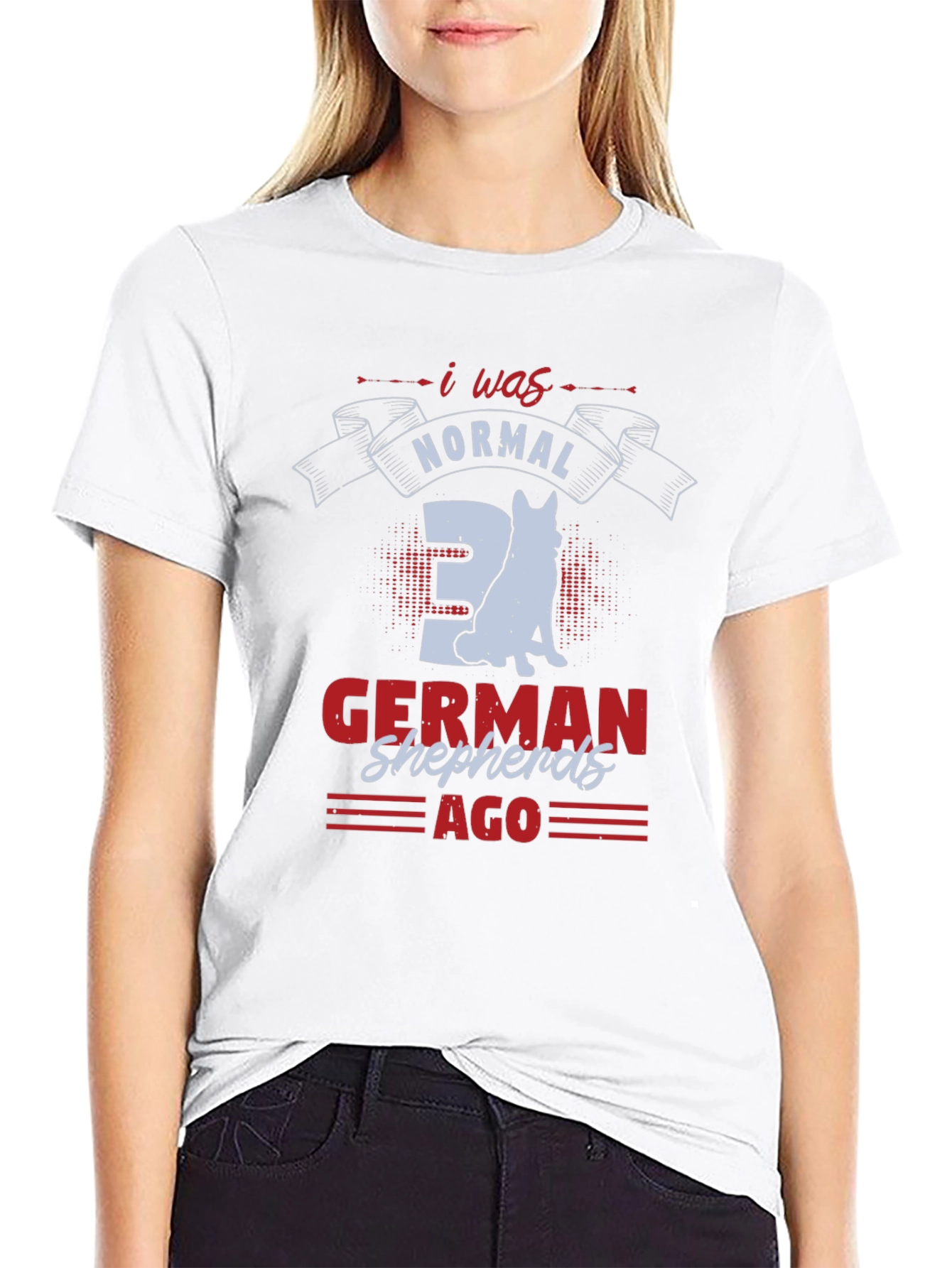 I Was Normal 3 German Shepherds Ago T-Shirt
