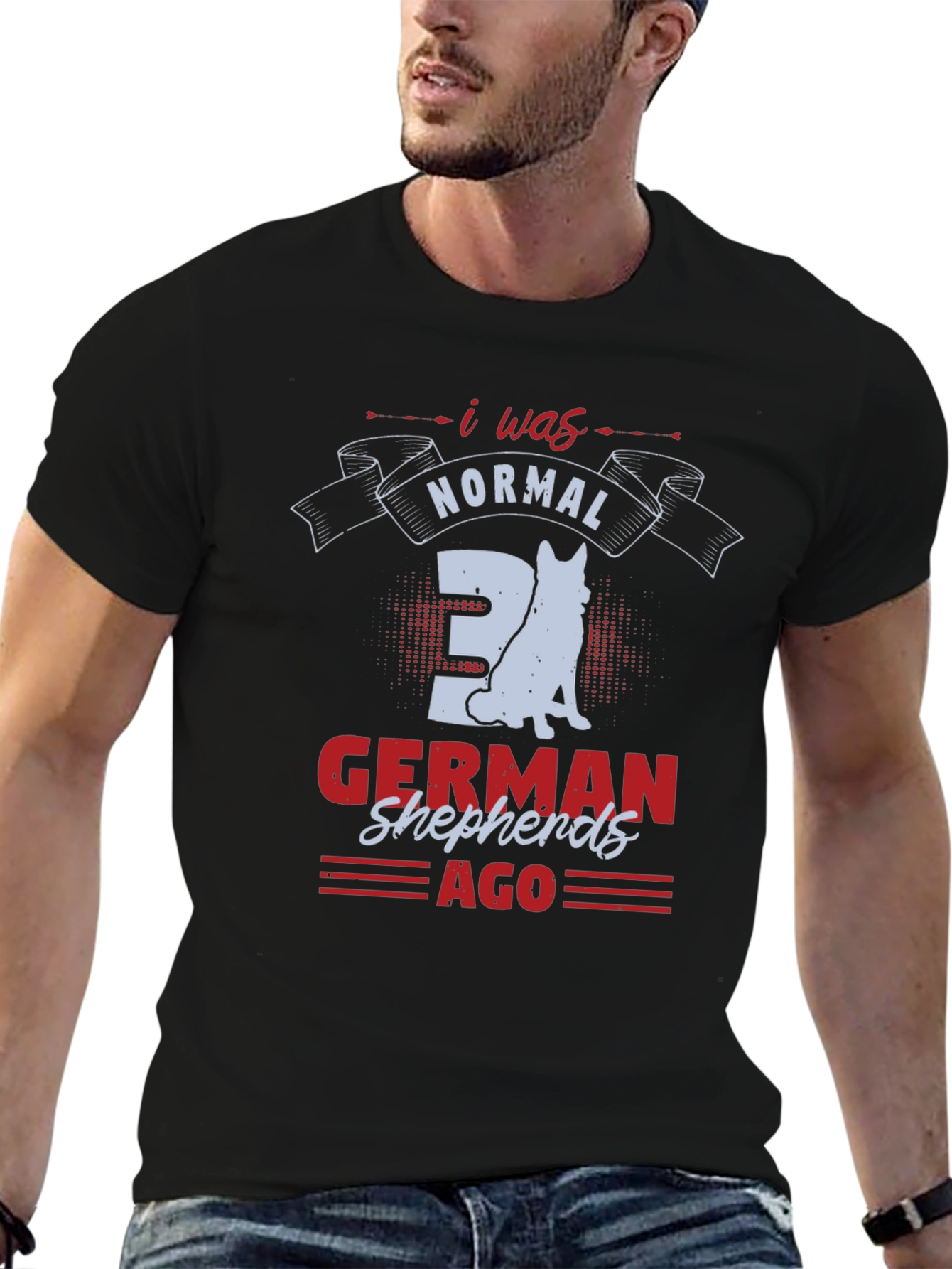 I Was Normal 3 German Shepherds Ago T-Shirt