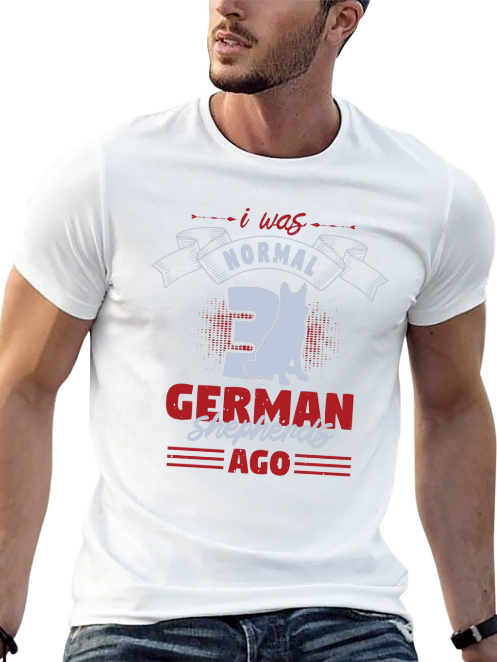 I Was Normal 3 German Shepherds Ago T-Shirt