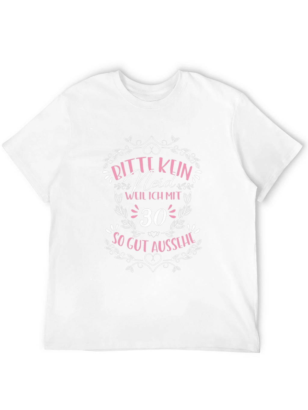 Funny 30th Birthday T-Shirt - Bitte Kein Neid