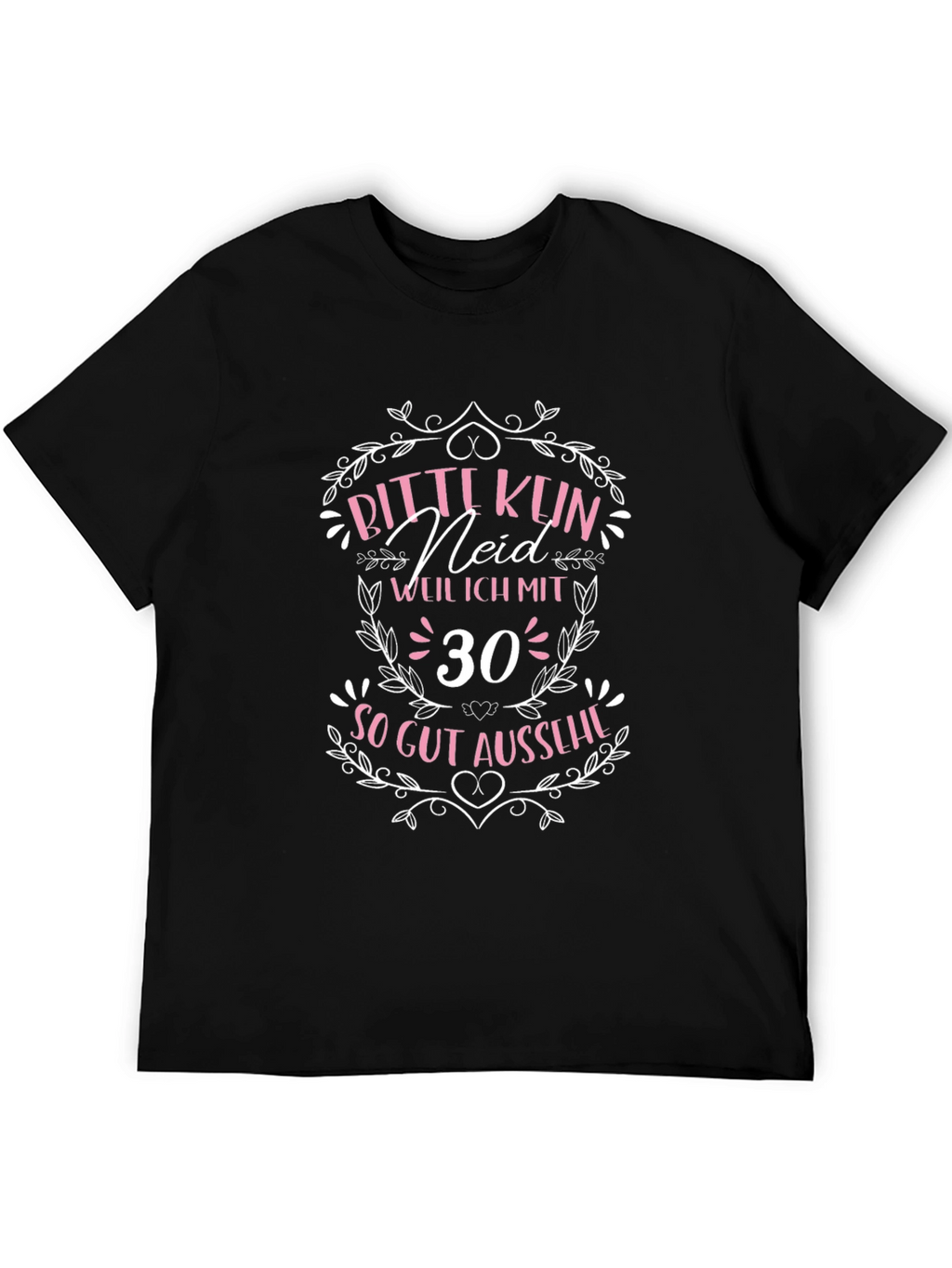 Funny 30th Birthday T-Shirt - Bitte Kein Neid