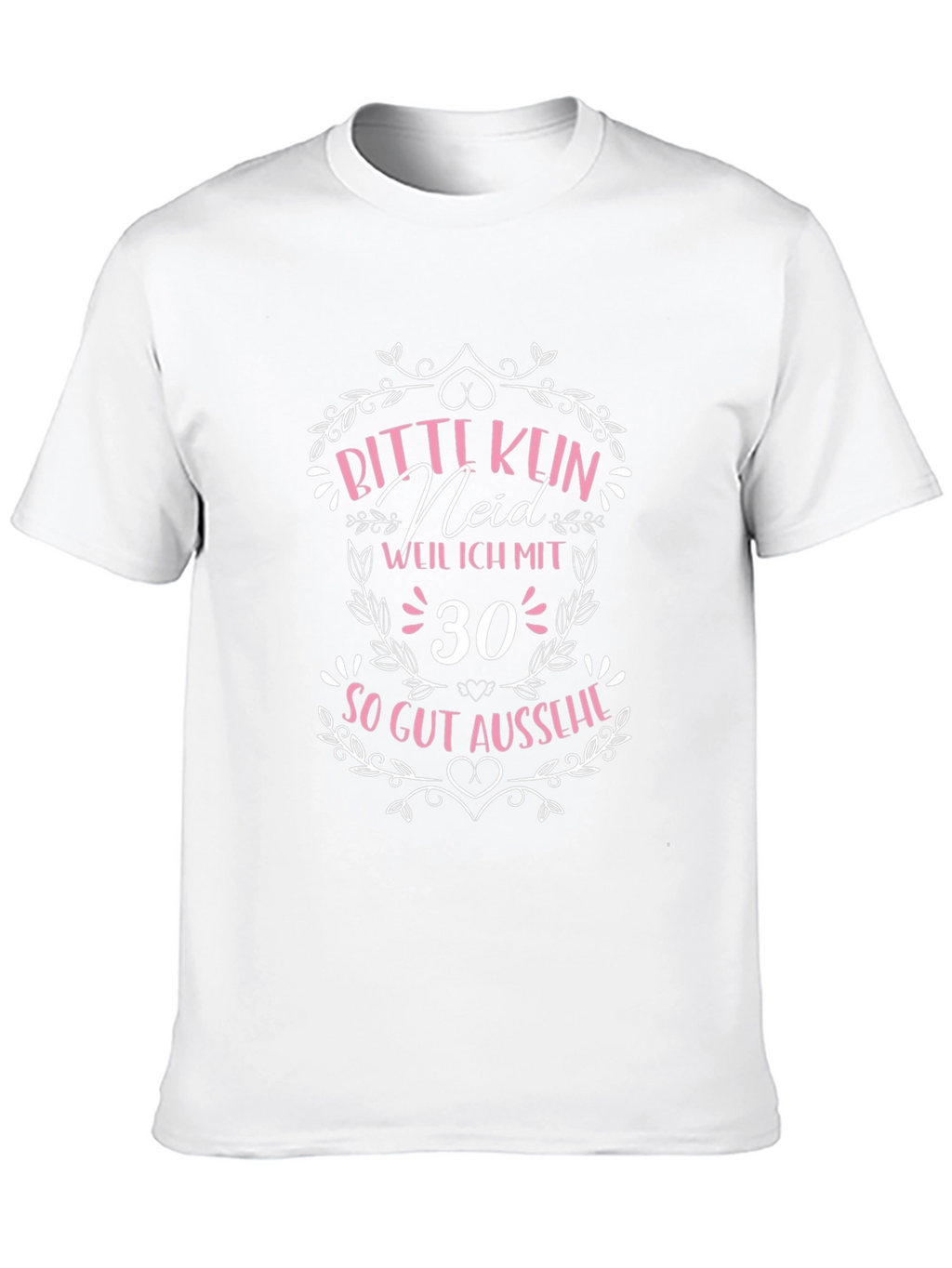 Funny 30th Birthday T-Shirt - Bitte Kein Neid