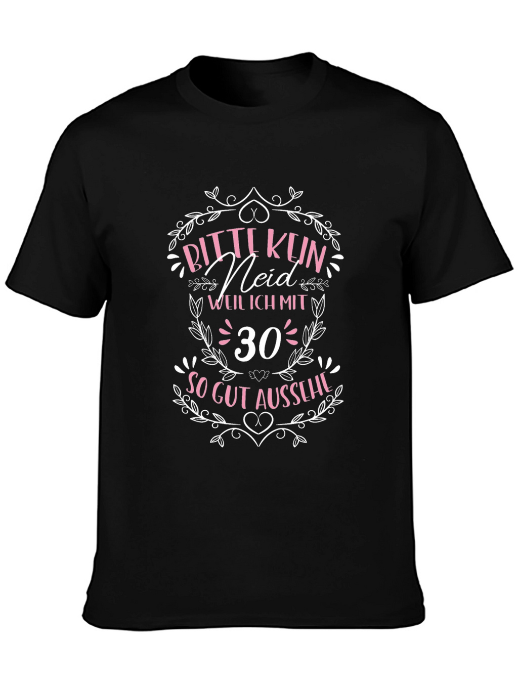 Funny 30th Birthday T-Shirt - Bitte Kein Neid