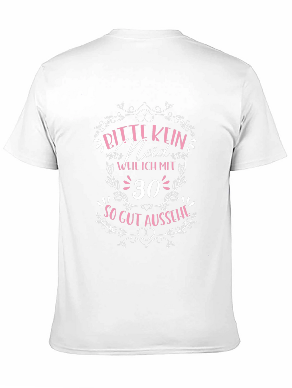 Funny 30th Birthday T-Shirt - Bitte Kein Neid