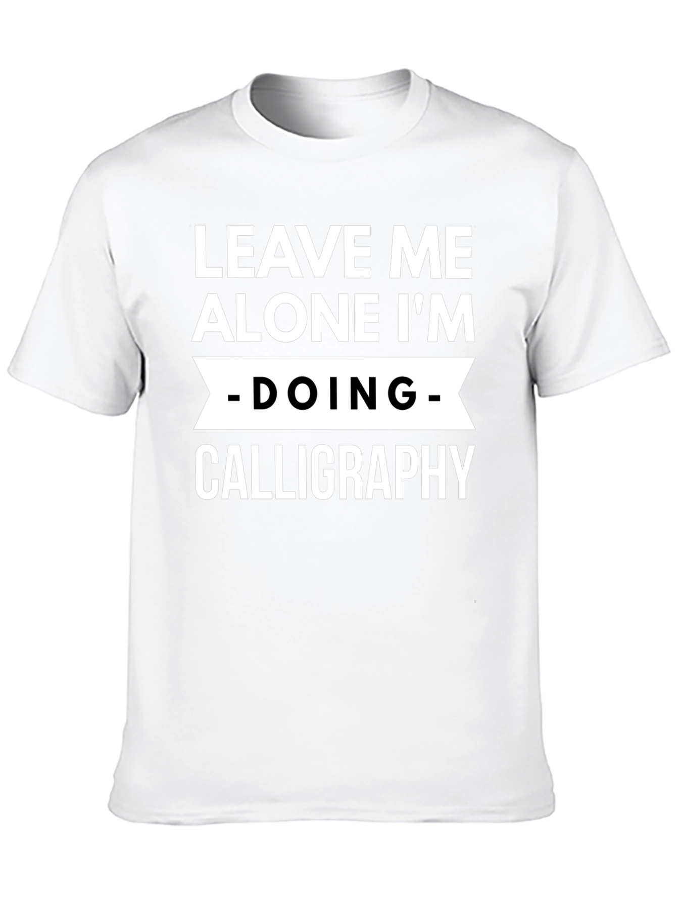 Leave Me Alone Calligraphy T-Shirt