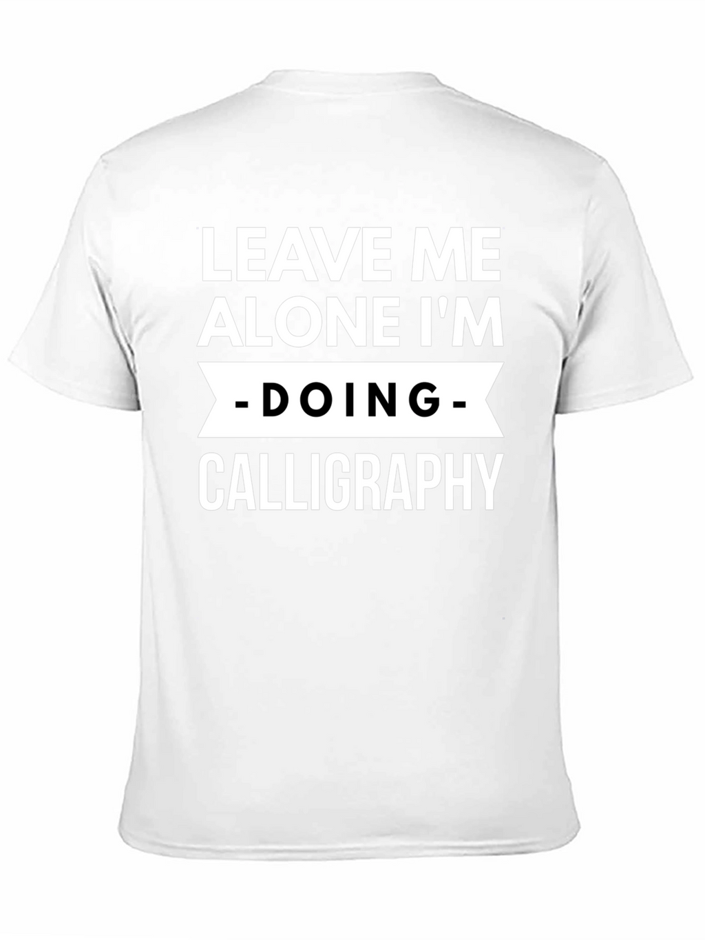 Leave Me Alone Calligraphy T-Shirt