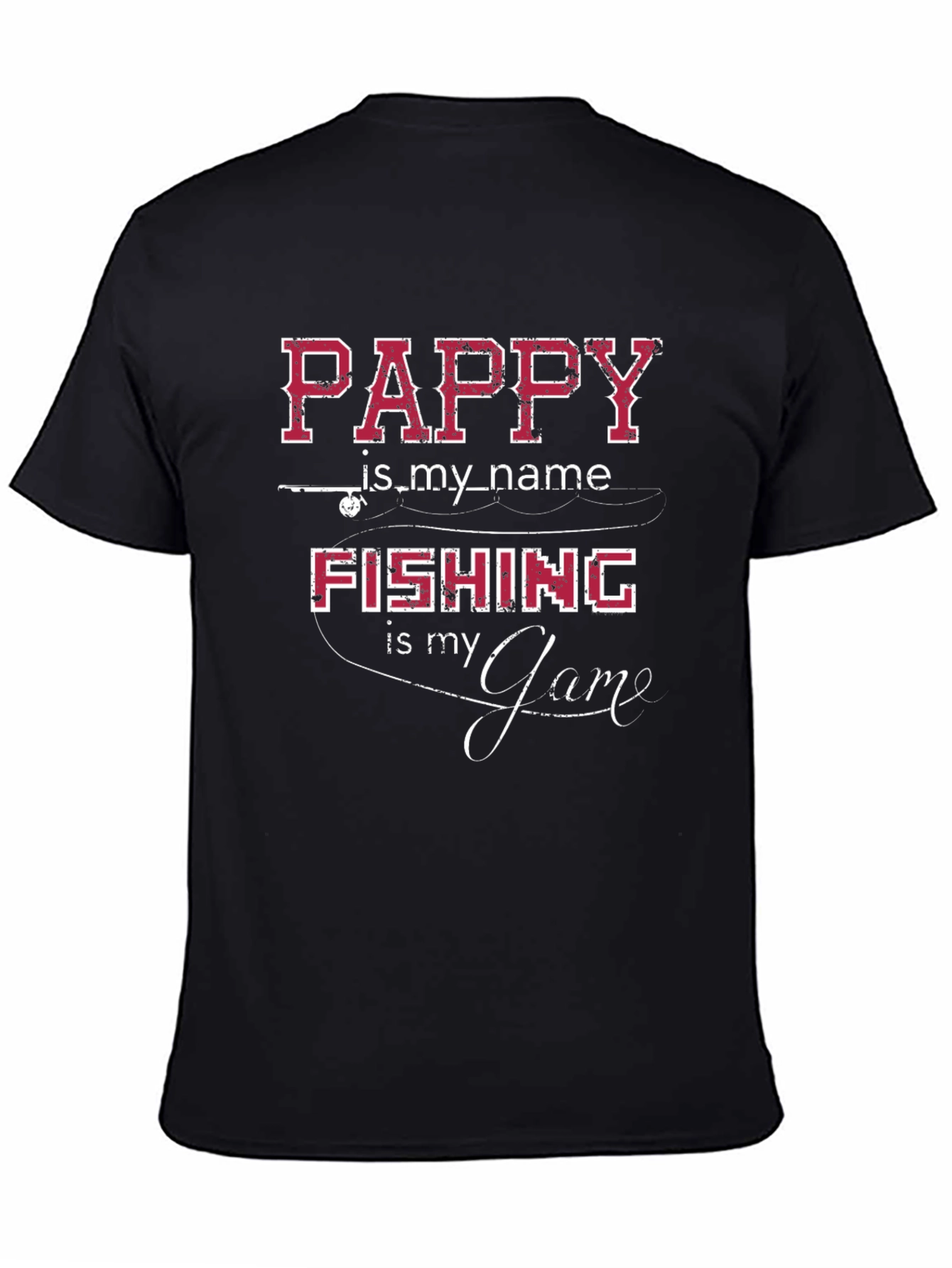Pappy Fishing T-Shirt -  Is My Name Is My Game