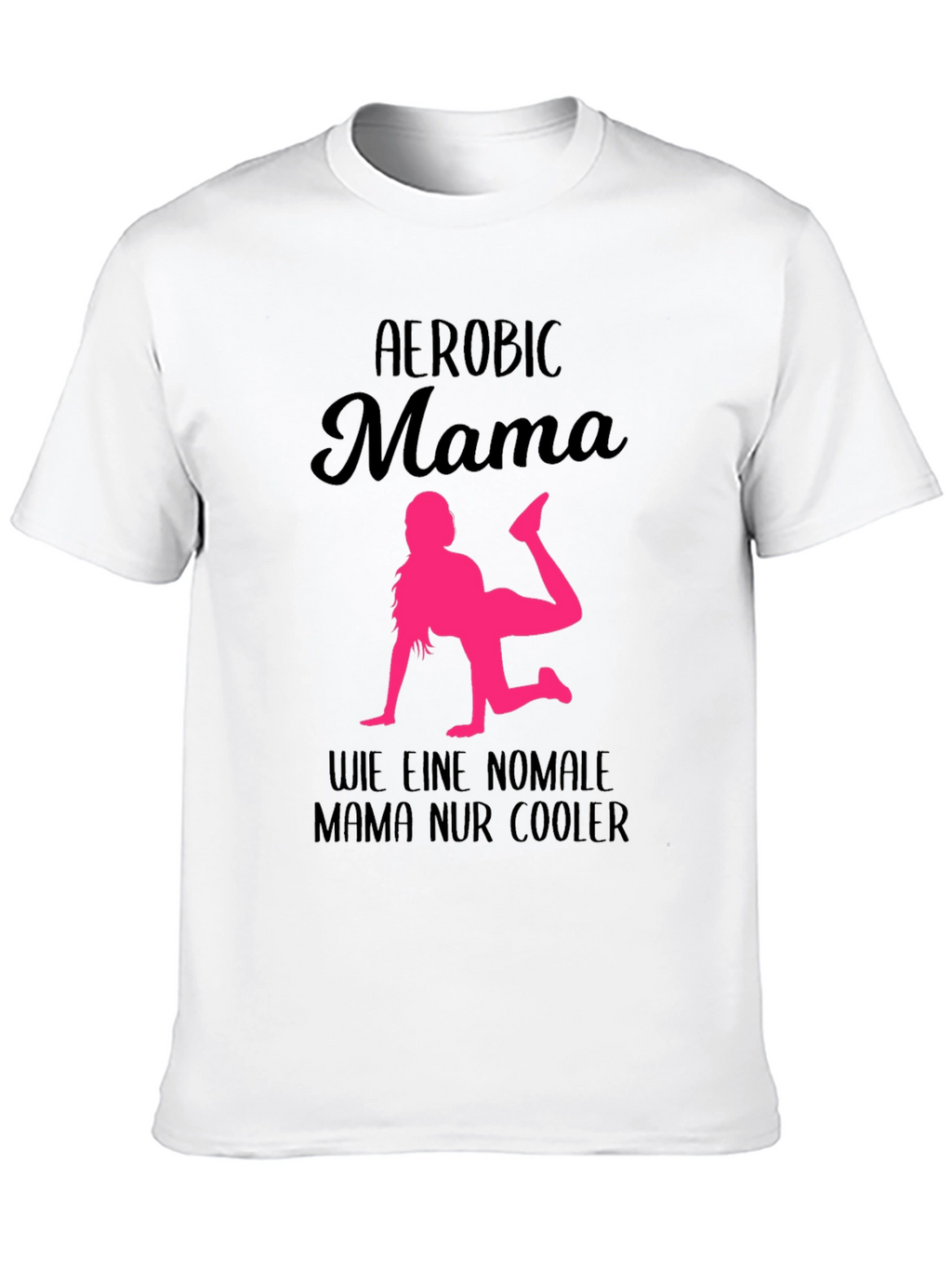 Aerobic Mama T-Shirt - Cool Mom Workout Tee