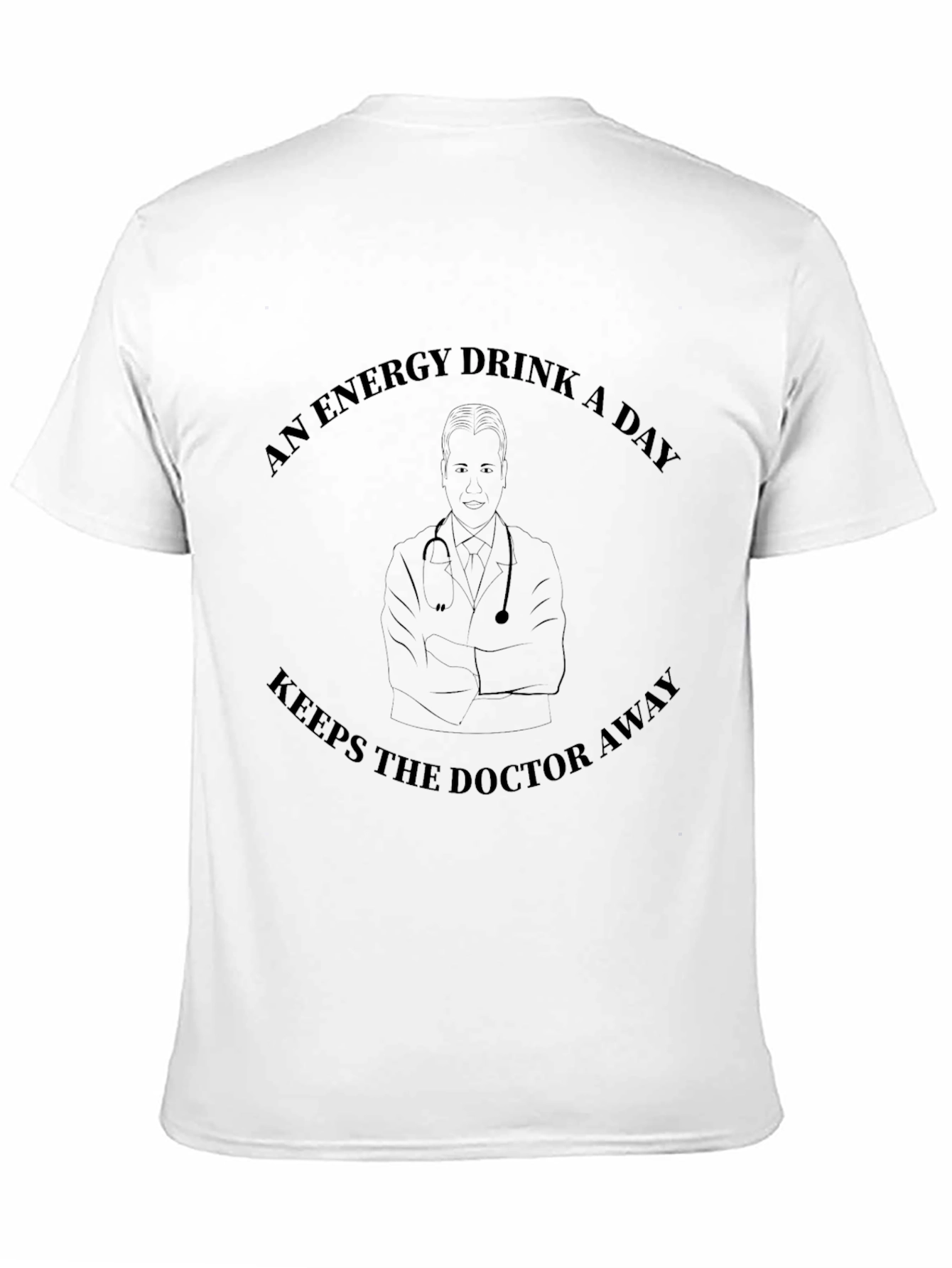 Funny Doctor T-Shirt - Energy Drink Humor
