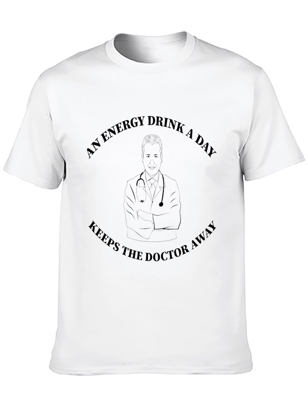 Funny Doctor T-Shirt - Energy Drink Humor