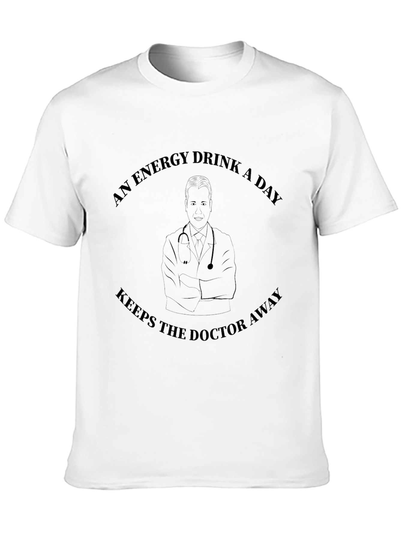 Funny Doctor T-Shirt - Energy Drink Humor