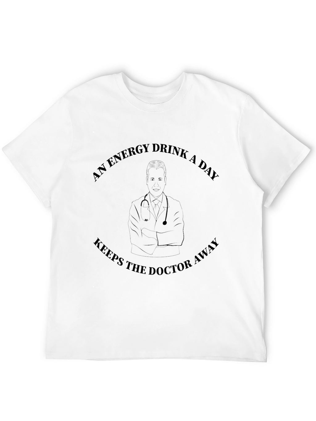 Funny Doctor T-Shirt - Energy Drink Humor