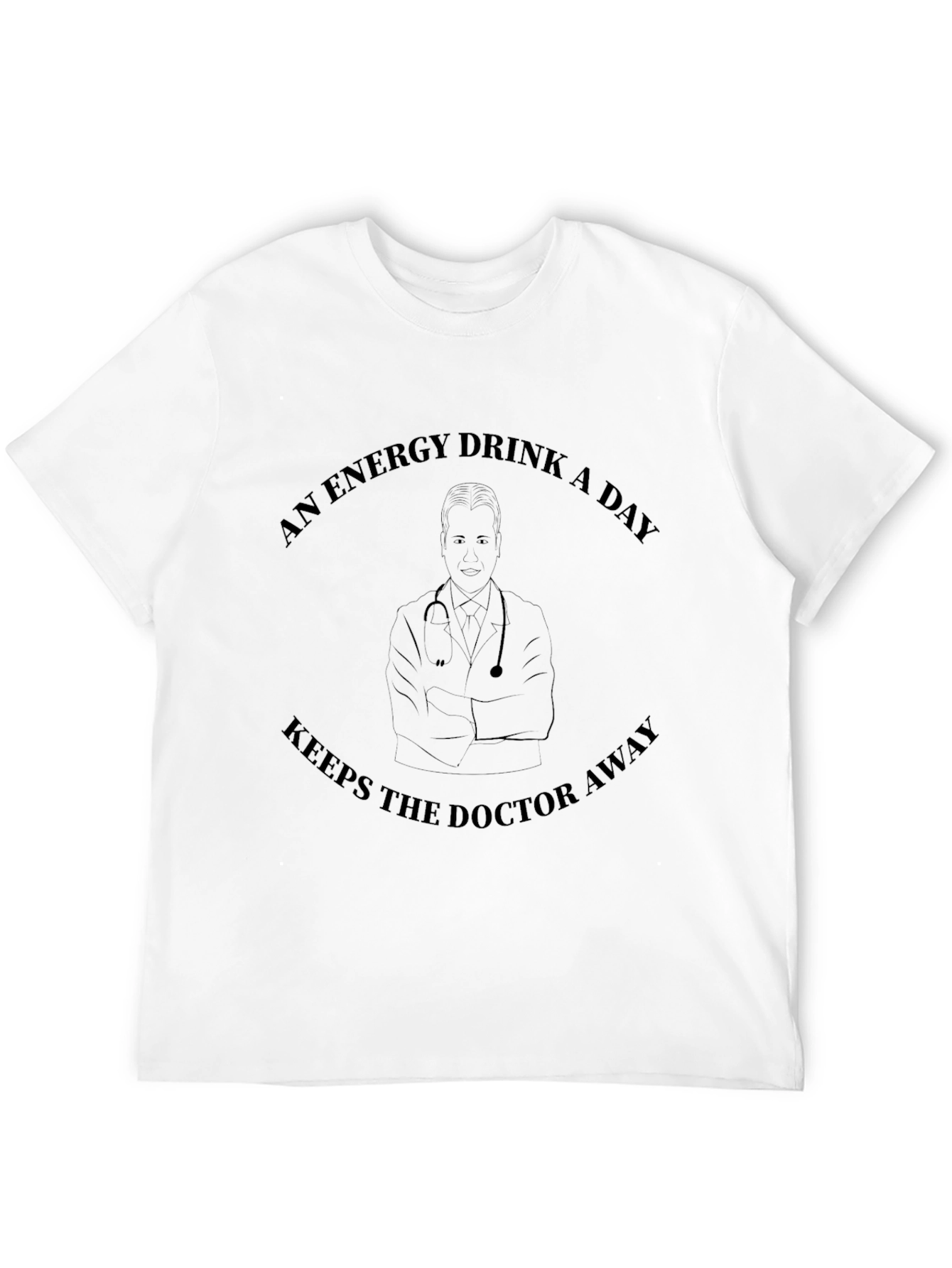 Funny Doctor T-Shirt - Energy Drink Humor